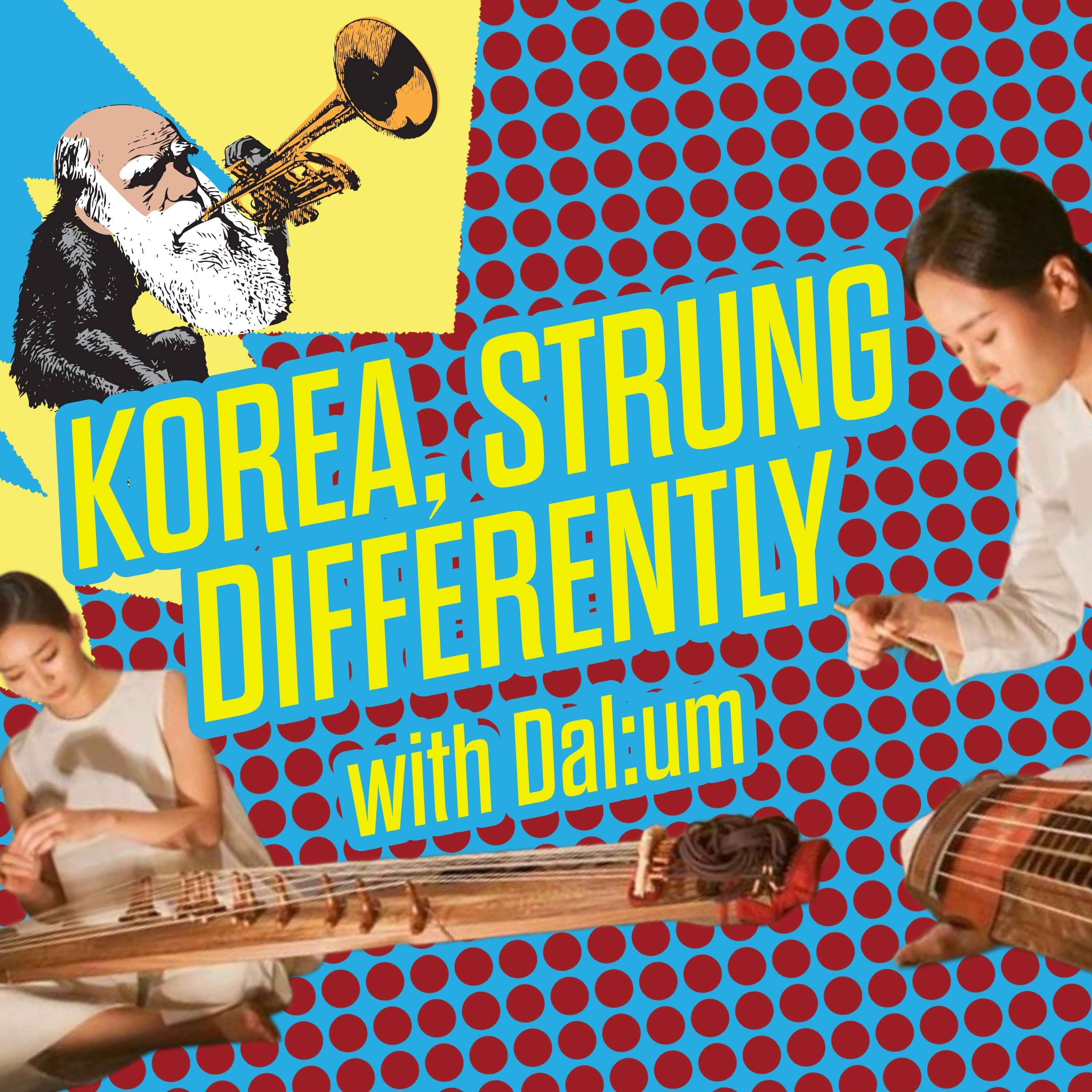 Dal:um: Korea, Strung Differently
