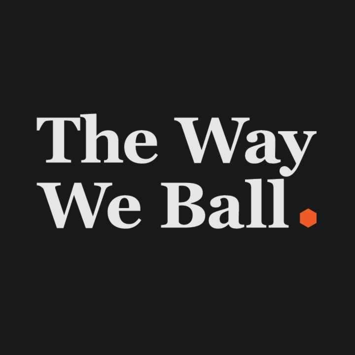 The Way We Ball
