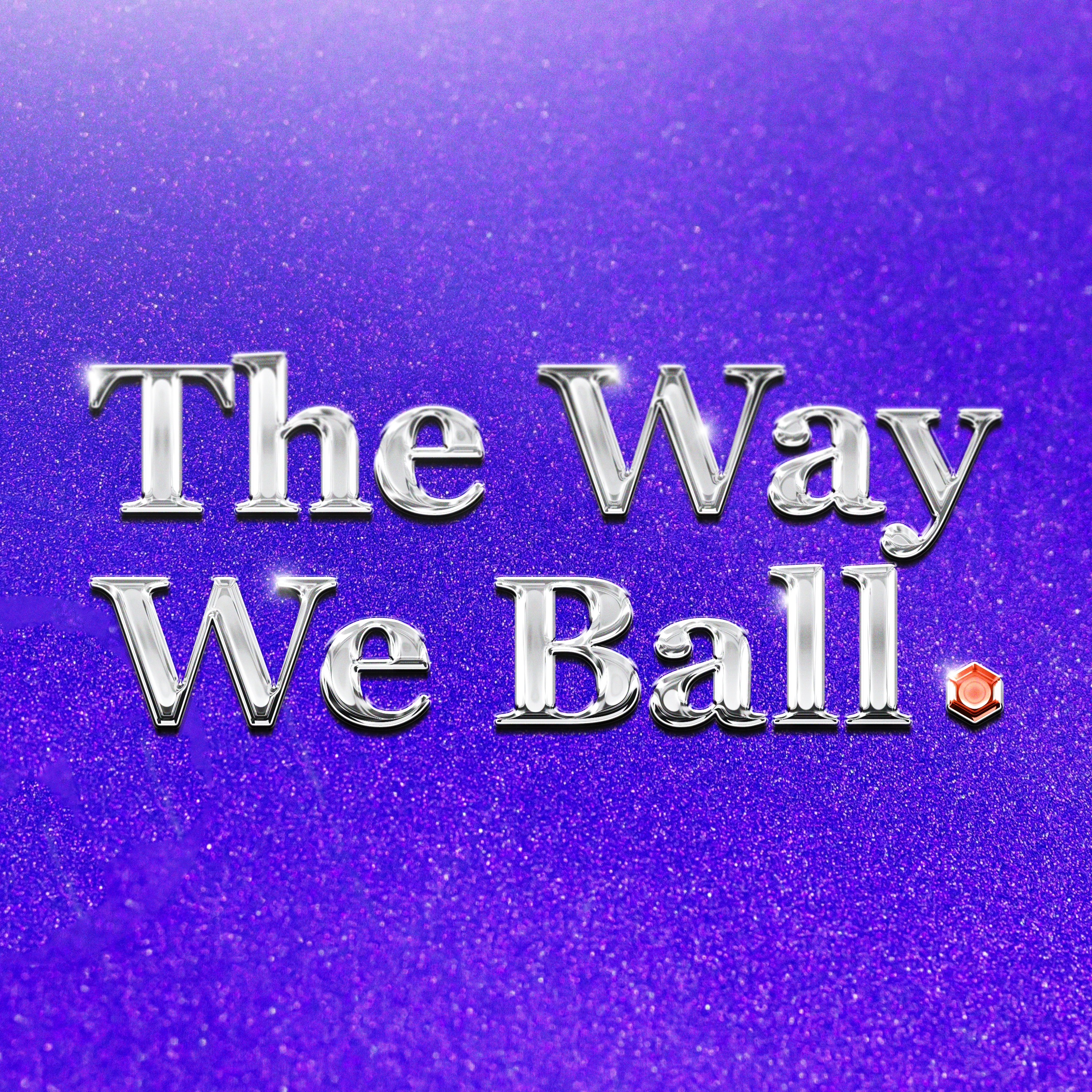 The Way We Ball