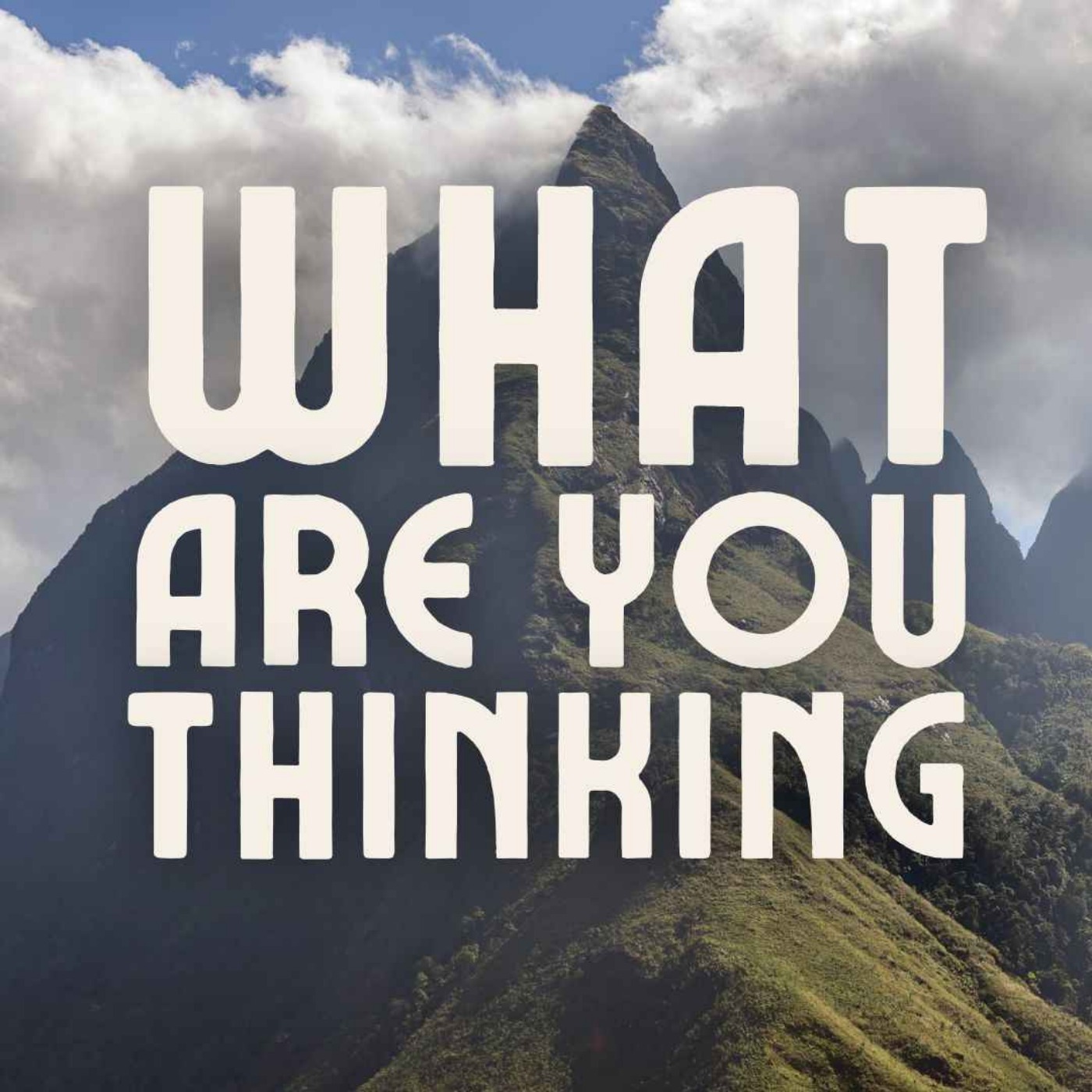 What Are You Thinking?