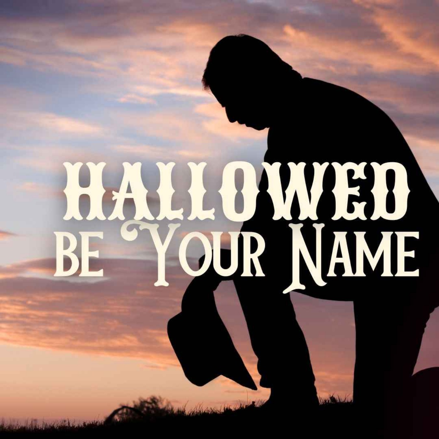 Hallowed Be Your Name