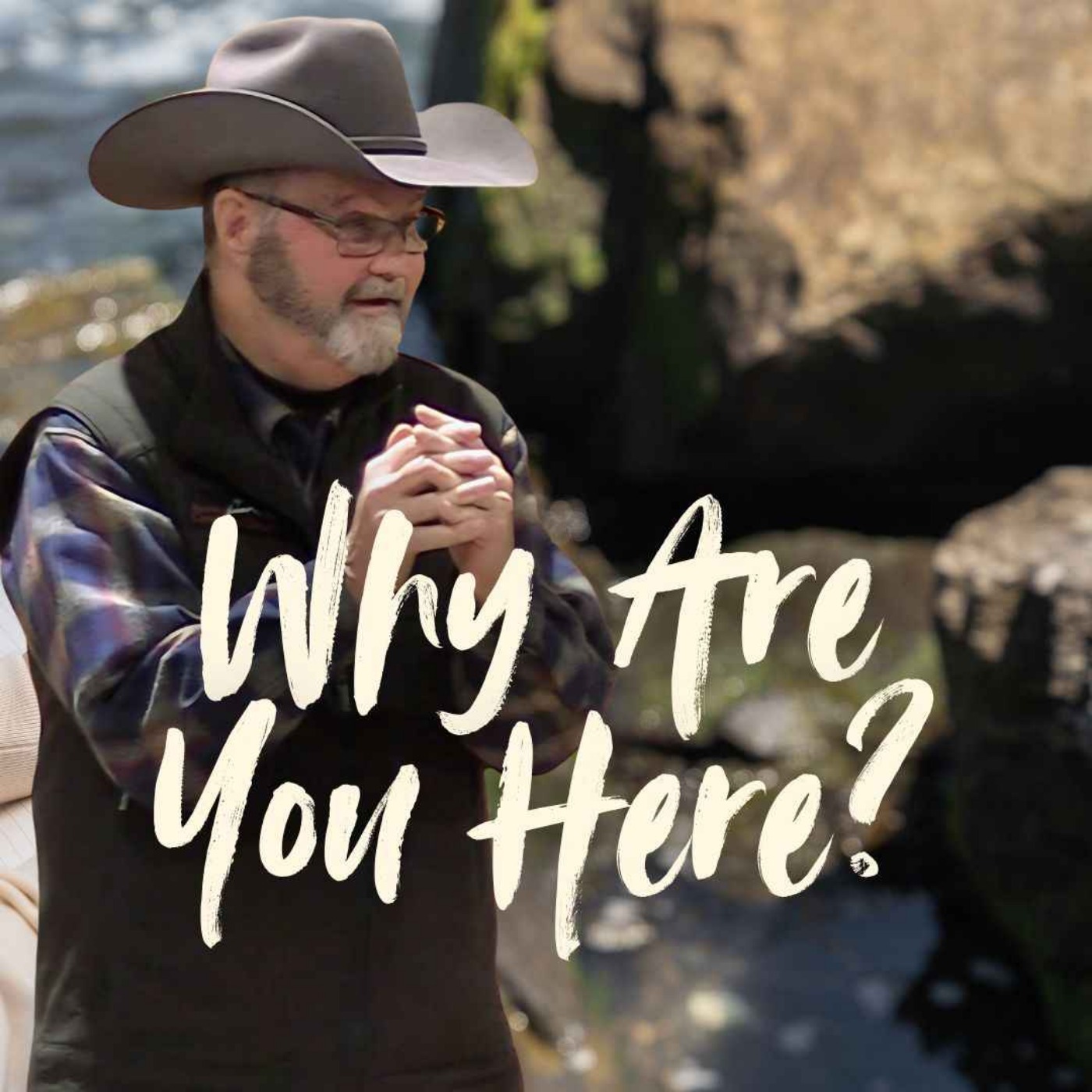 Why Are You Here?