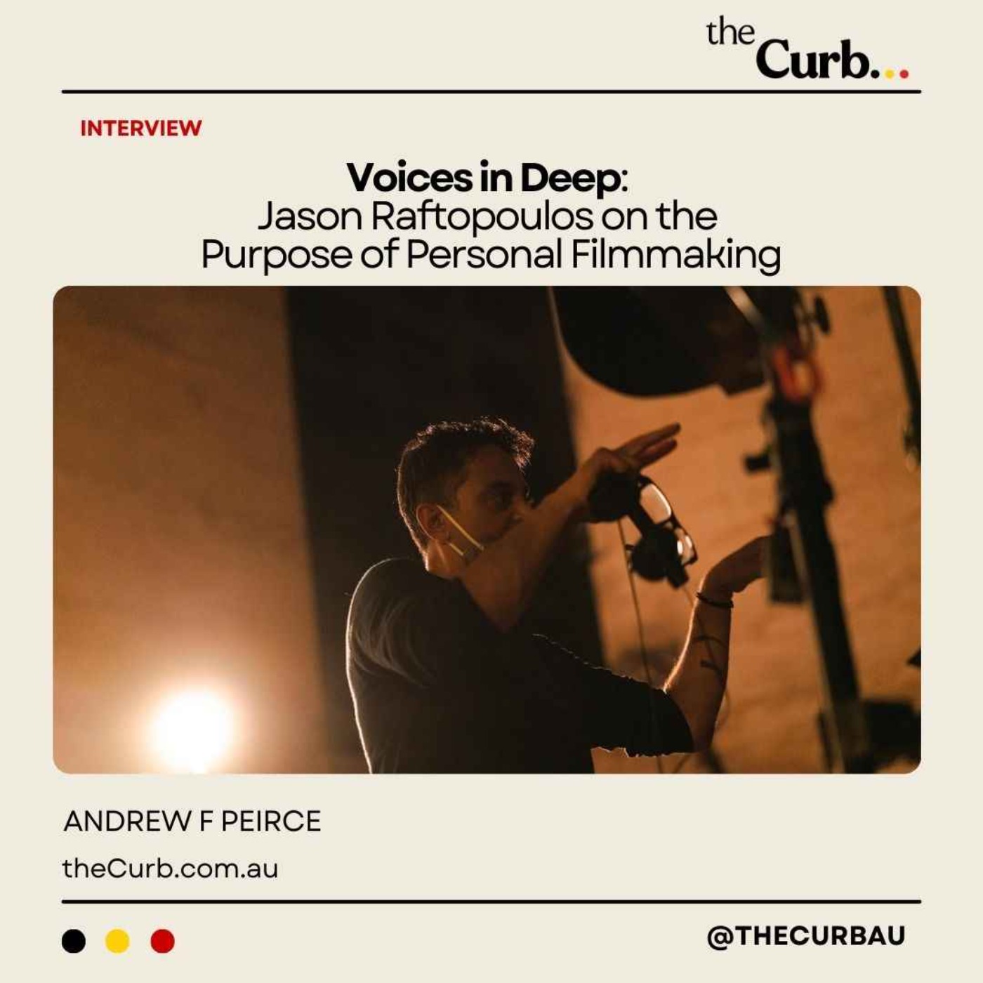 Voices in Deep: Jason Raftopoulos on the Purpose of Personal Filmmaking