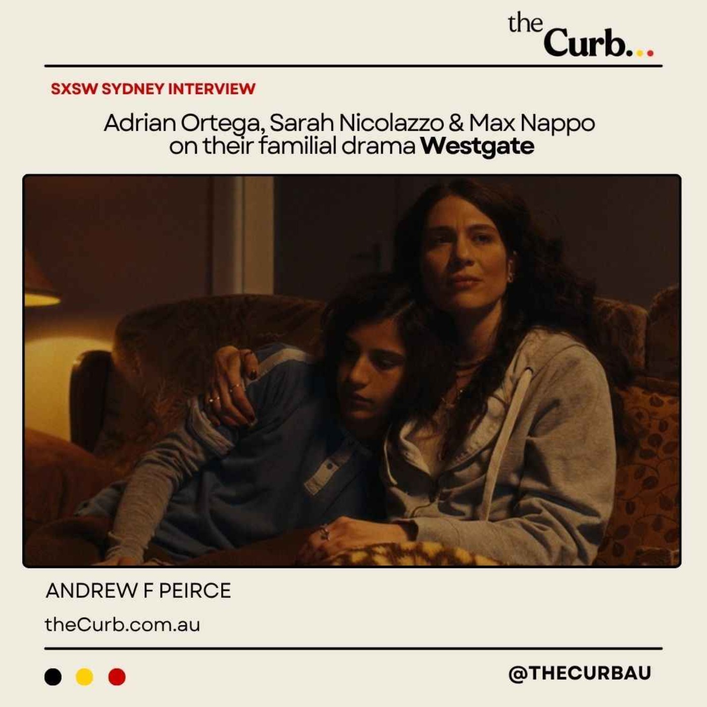 SXSW Sydney Interview: Adrian Ortega, Sarah Nicolazzo & Max Nappo on their familial drama Westgate