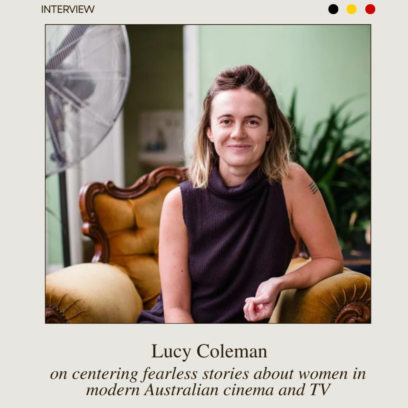 Lucy Coleman on centering fearless stories about women in modern Australian cinema and TV