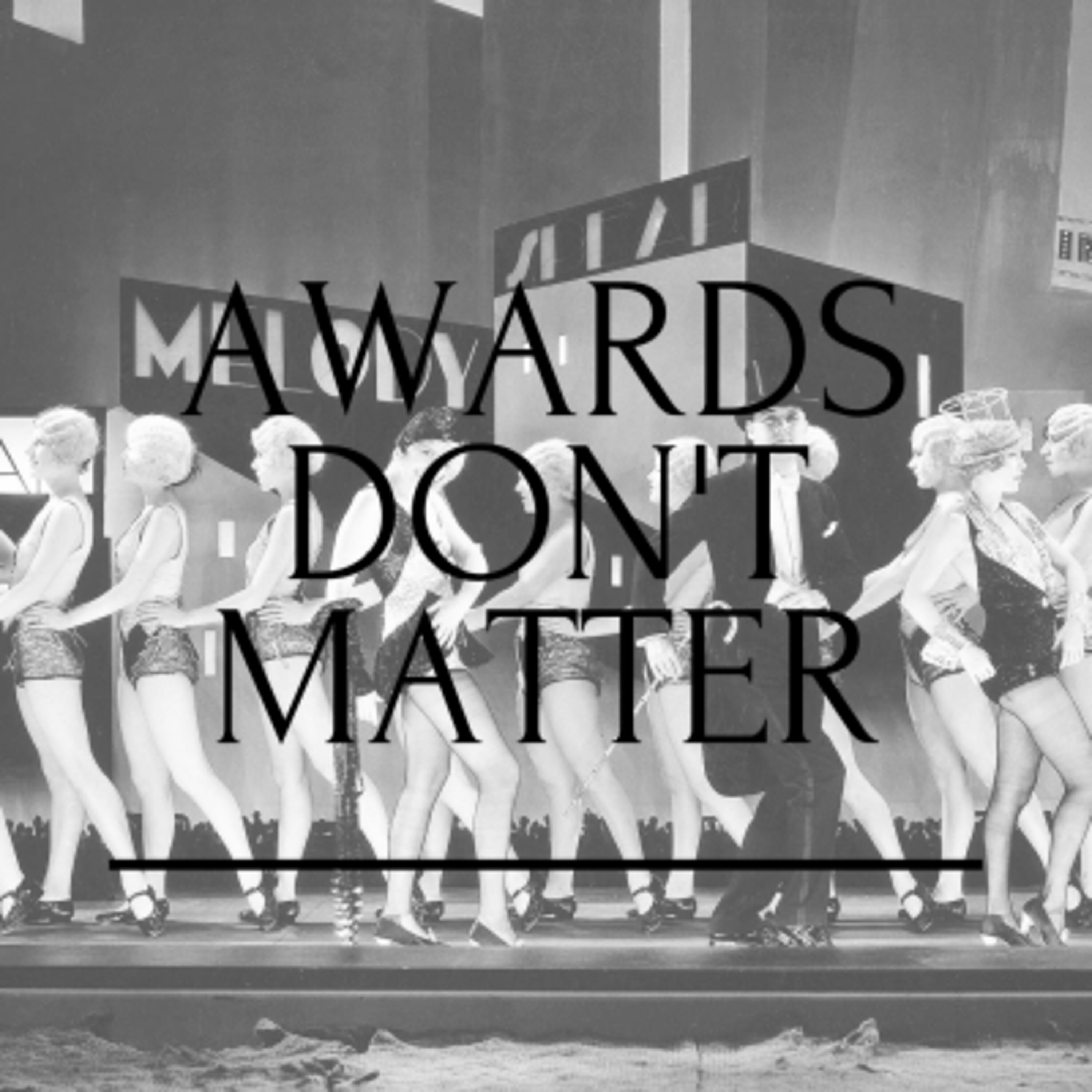 1928-1929 Academy Award Best Picture Winner - The Broadway Melody (Harry Beaumont) - Awards Don't Matter
