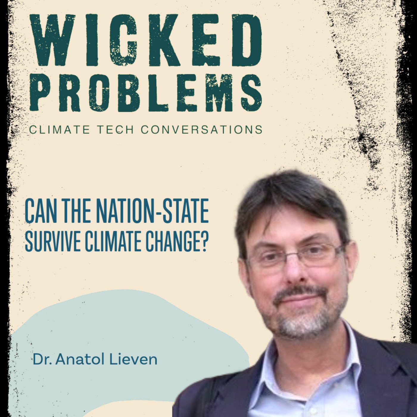 Dr. Anatol Lieven: Can the Nation-State survive climate change?