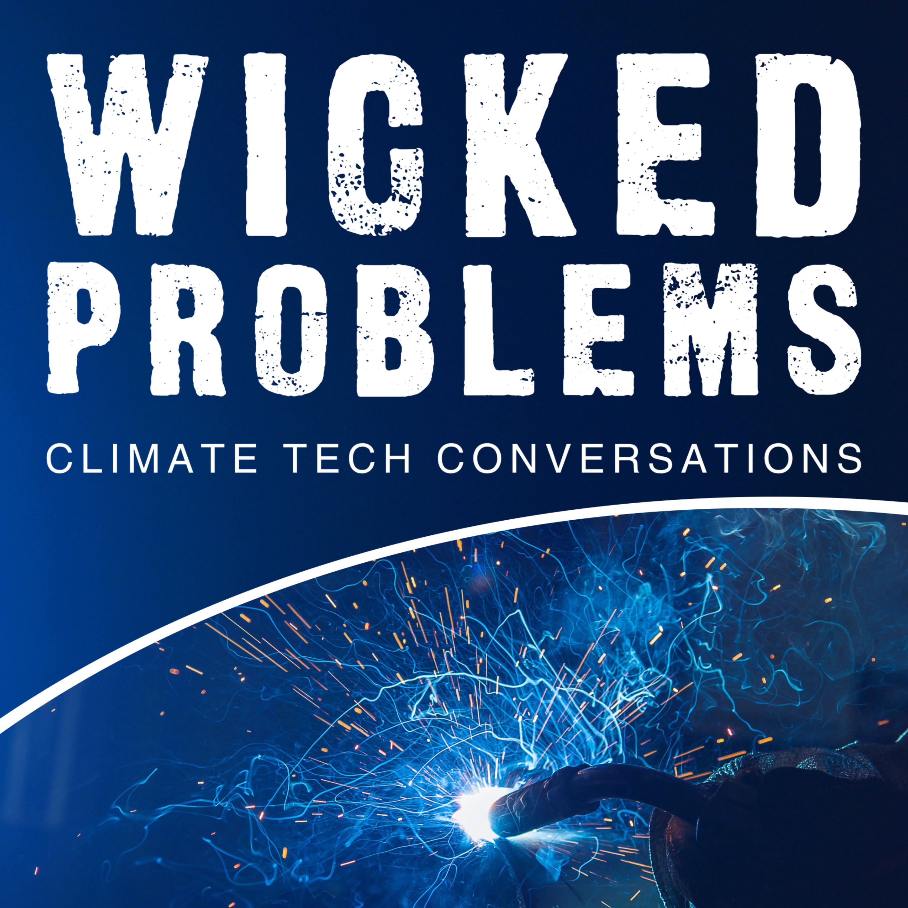 Wicked Problems - Climate Tech Conversations