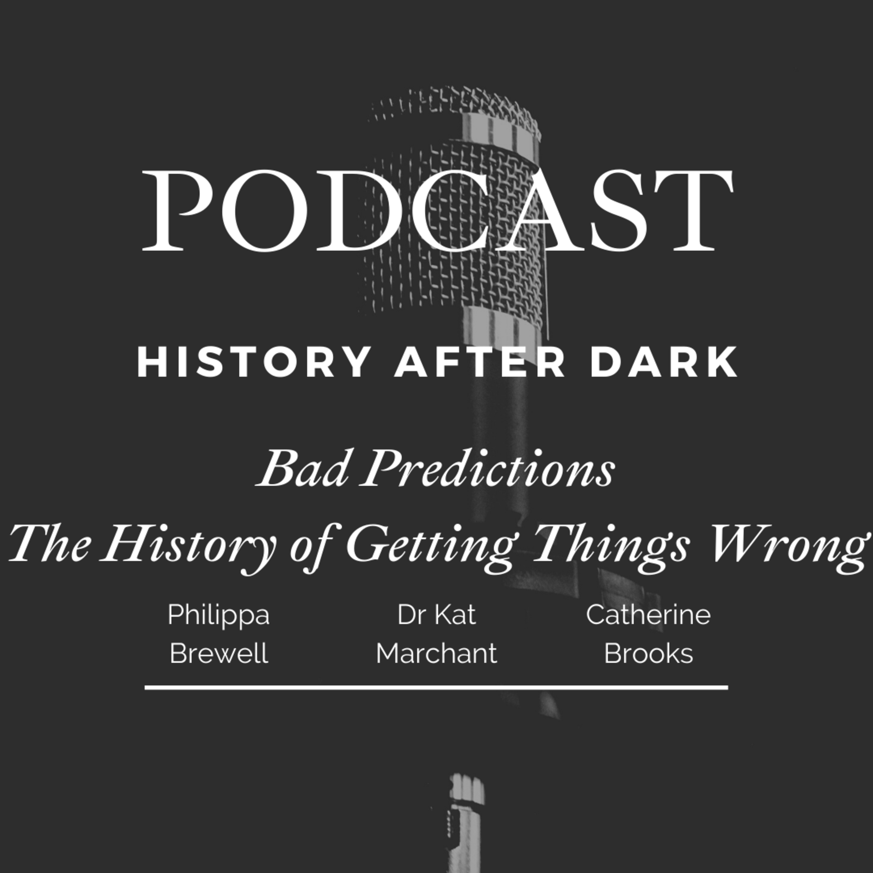 Bad Predictions - The History of Getting Things Wrong