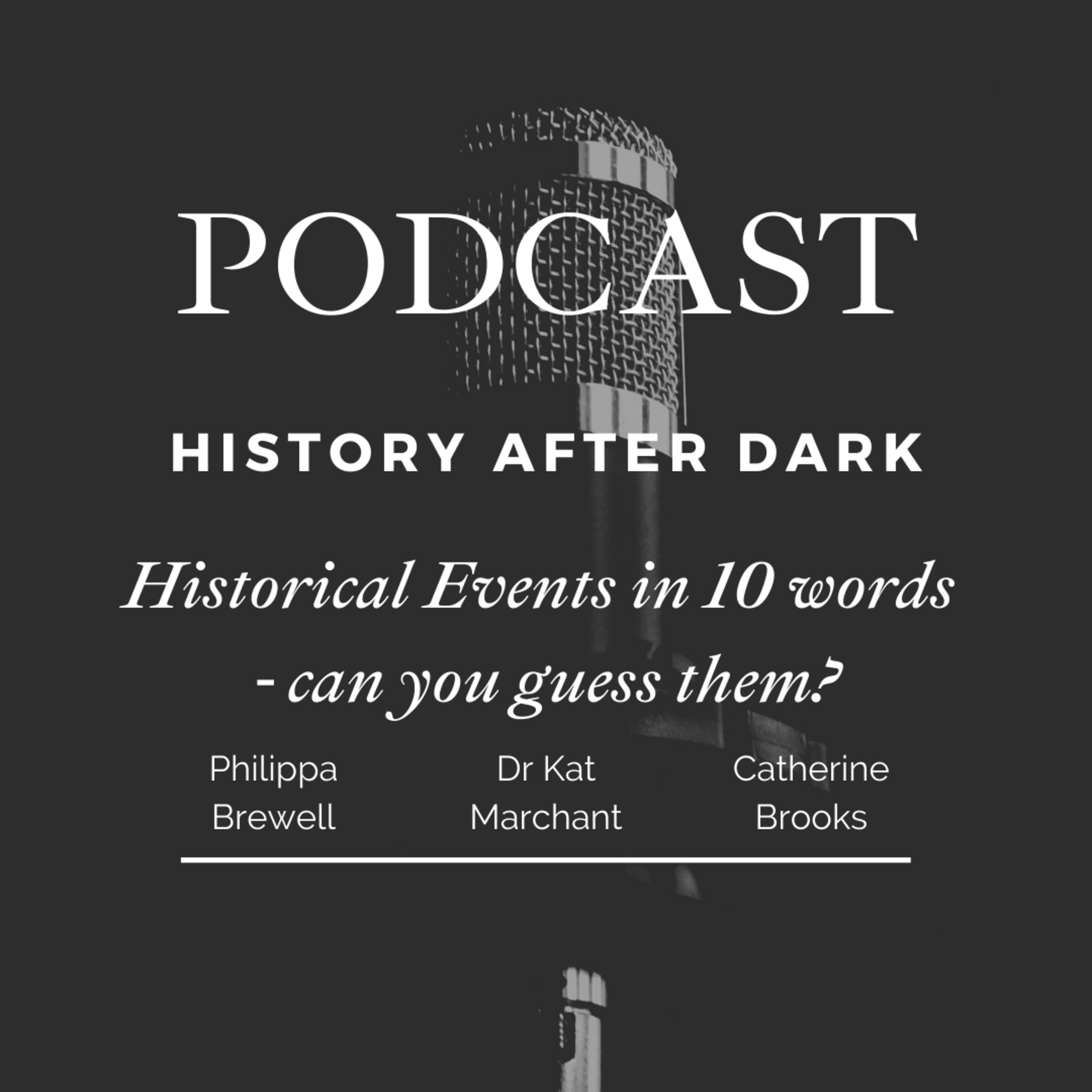 Historical Events in 10 words - can you guess them? | History After Dark