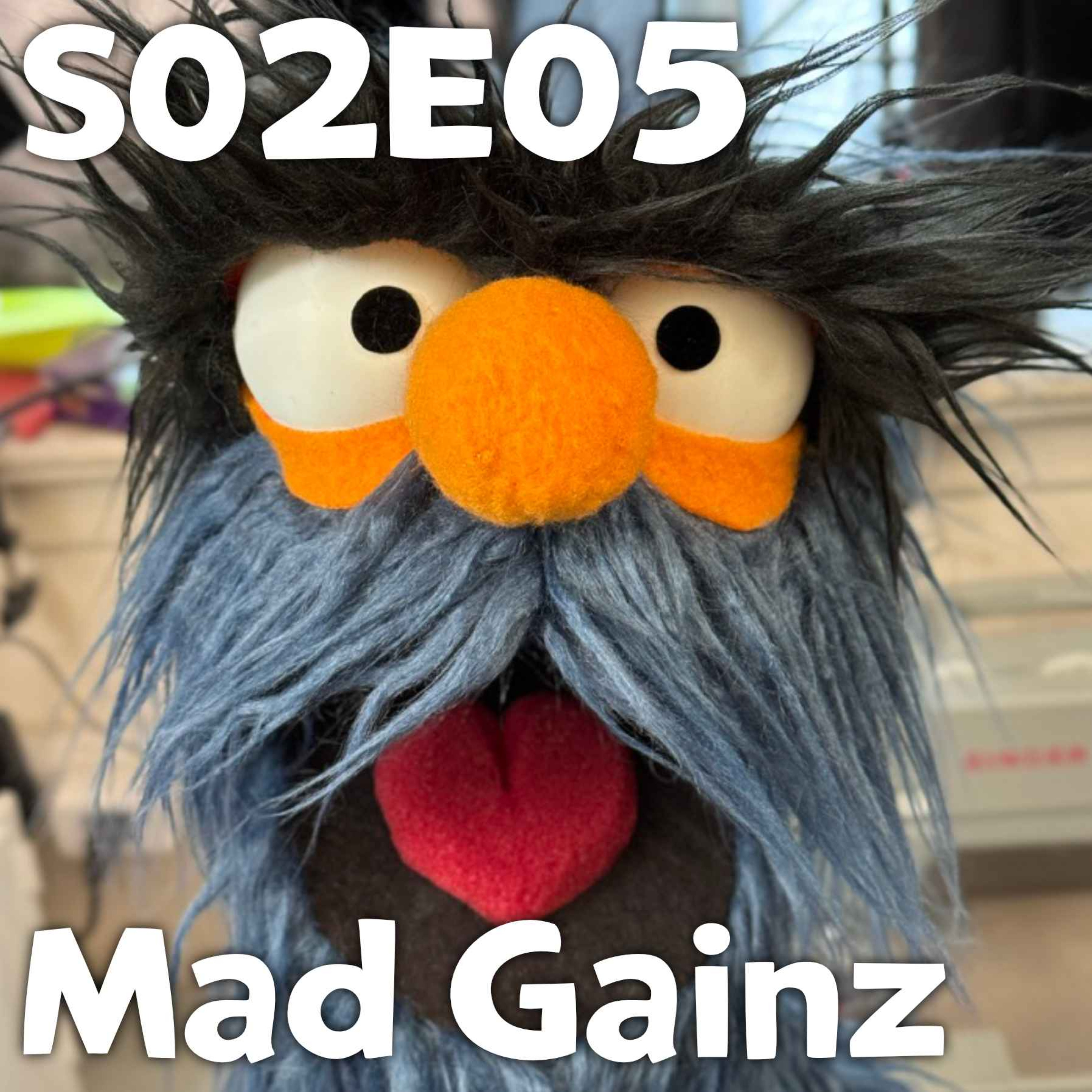 Pixels and Puppets S02E05: Mad Gainz