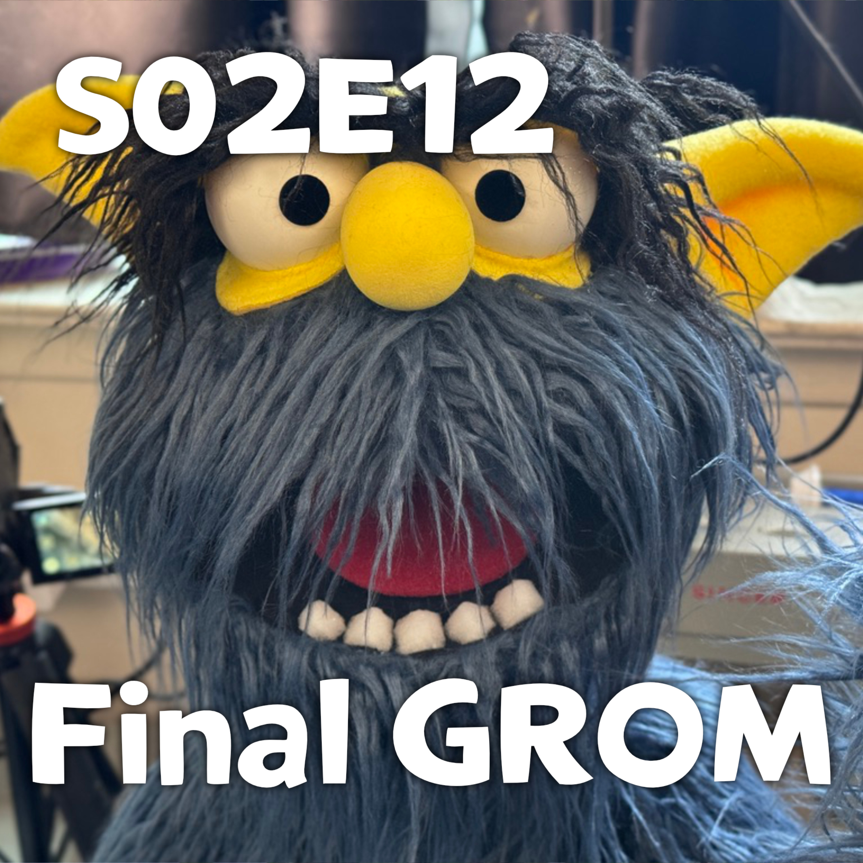 Pixels and Puppets S02E12: Final GROM