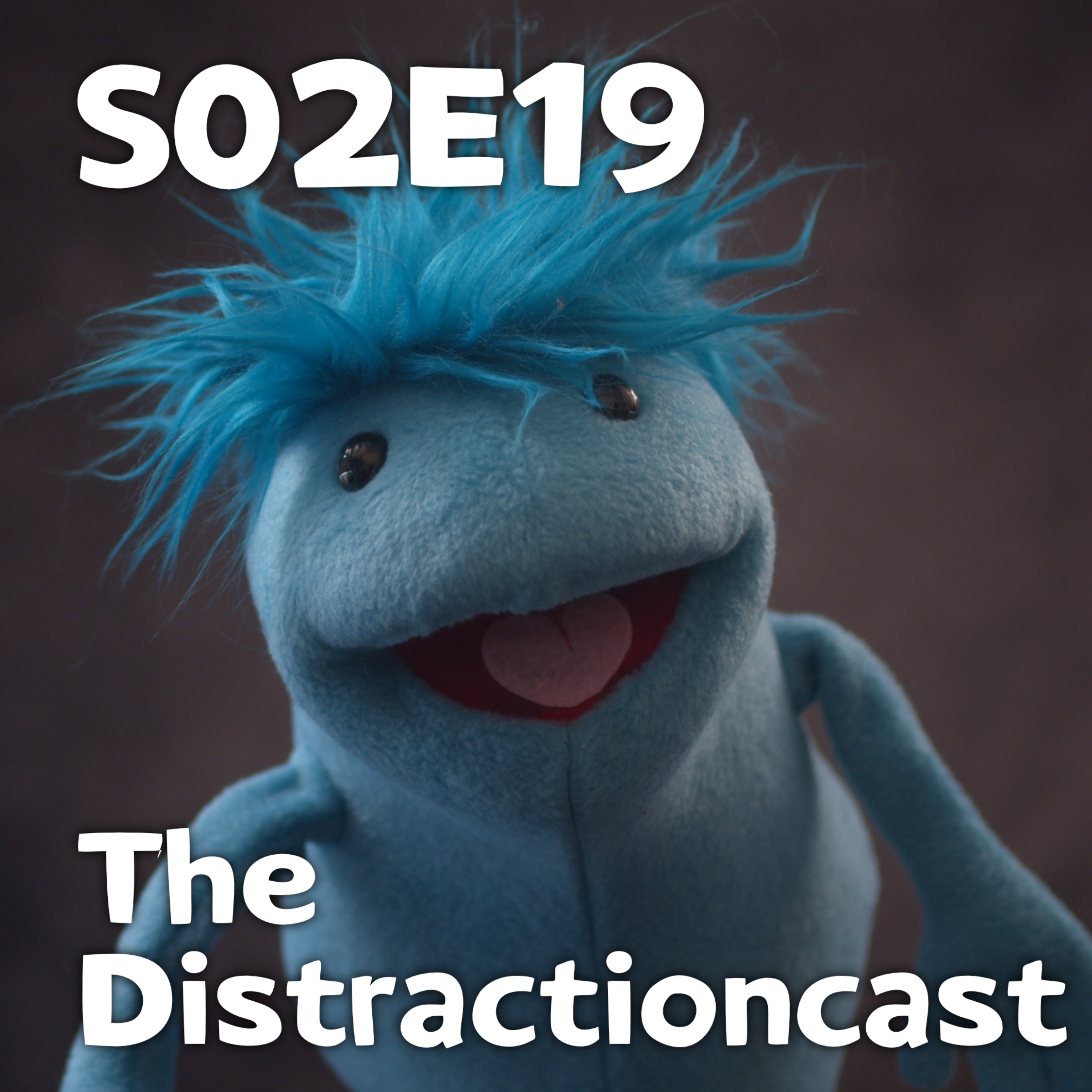 Pixels and Puppets S02E19: The Distractioncast