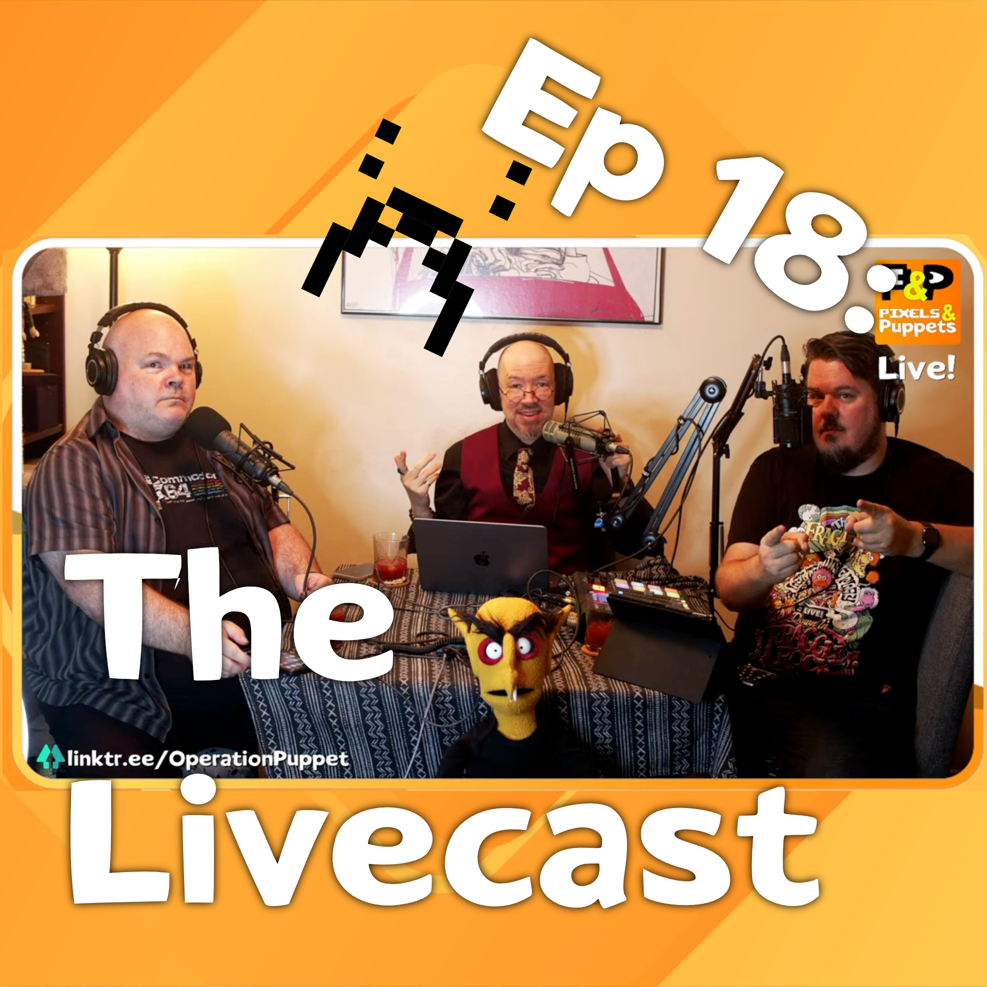 Pixels and Puppets Episode 18: The Livecast