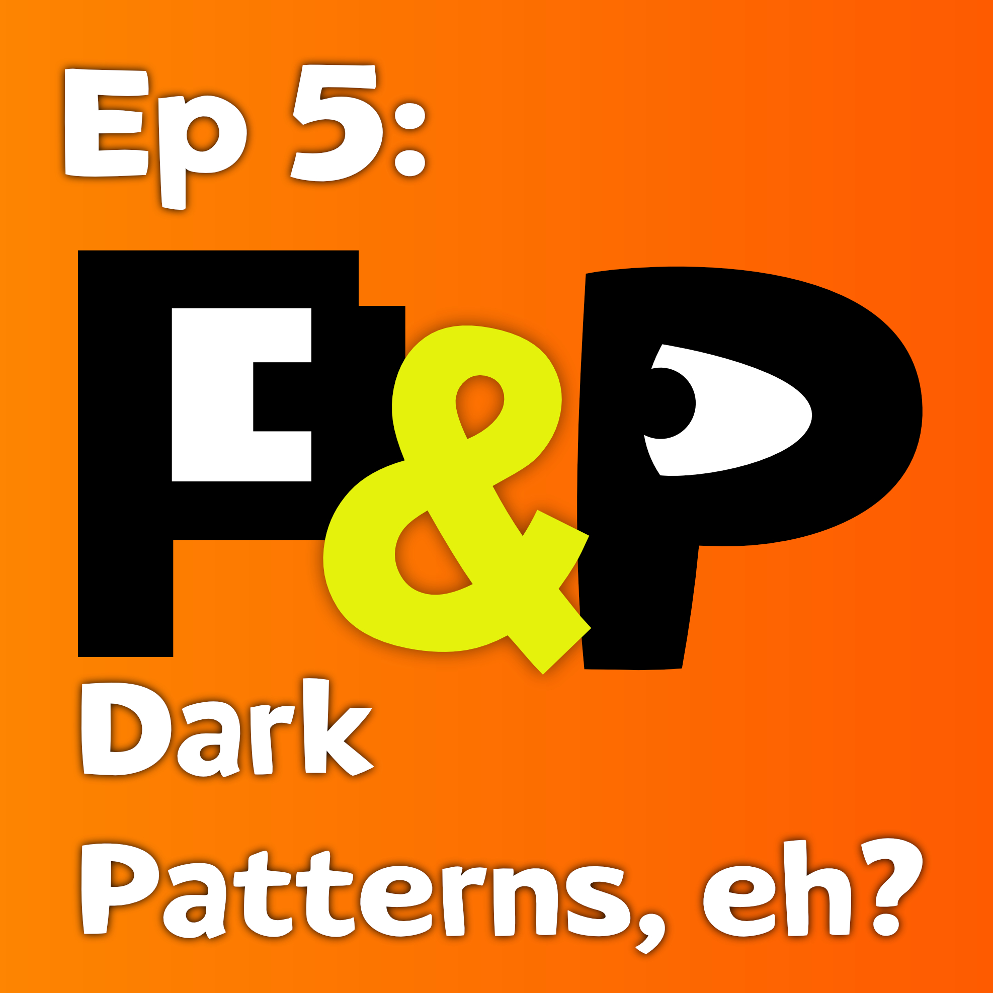 Pixels and Puppets Episode  5: The Dark Patterns Eh? Cast.