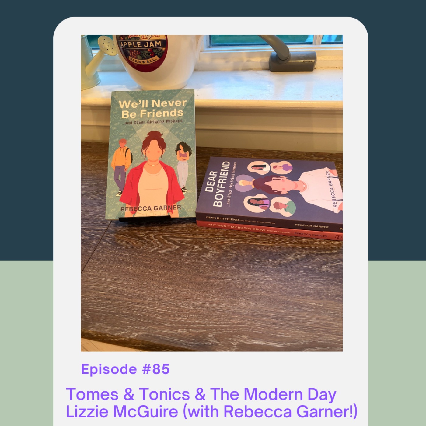 Episode 85: Tomes & Tonics & The Modern Day Lizzie McGuire (with Rebecca Garner!) episode artwork