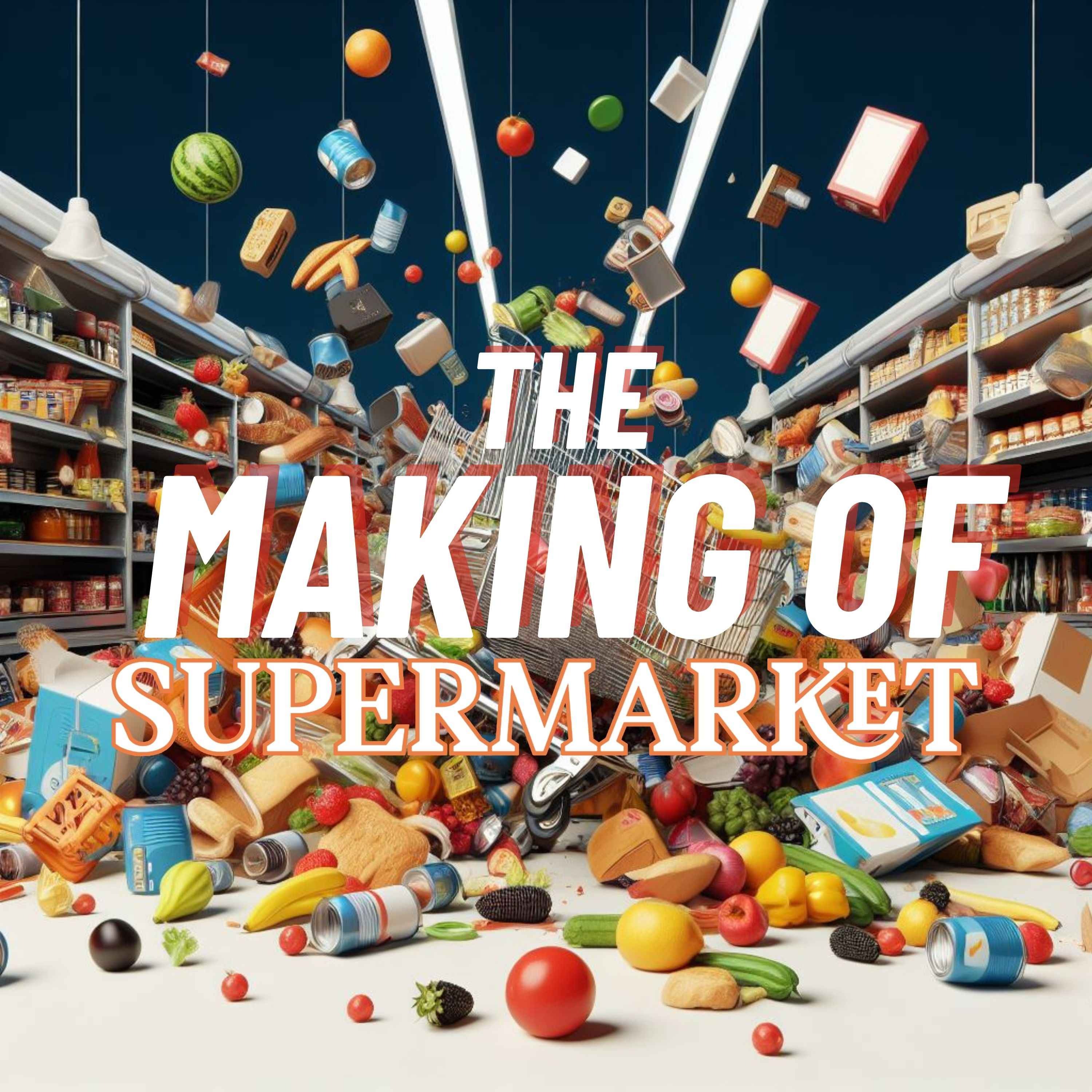 cover art for The Making Of Supermarket | Bonus Episode
