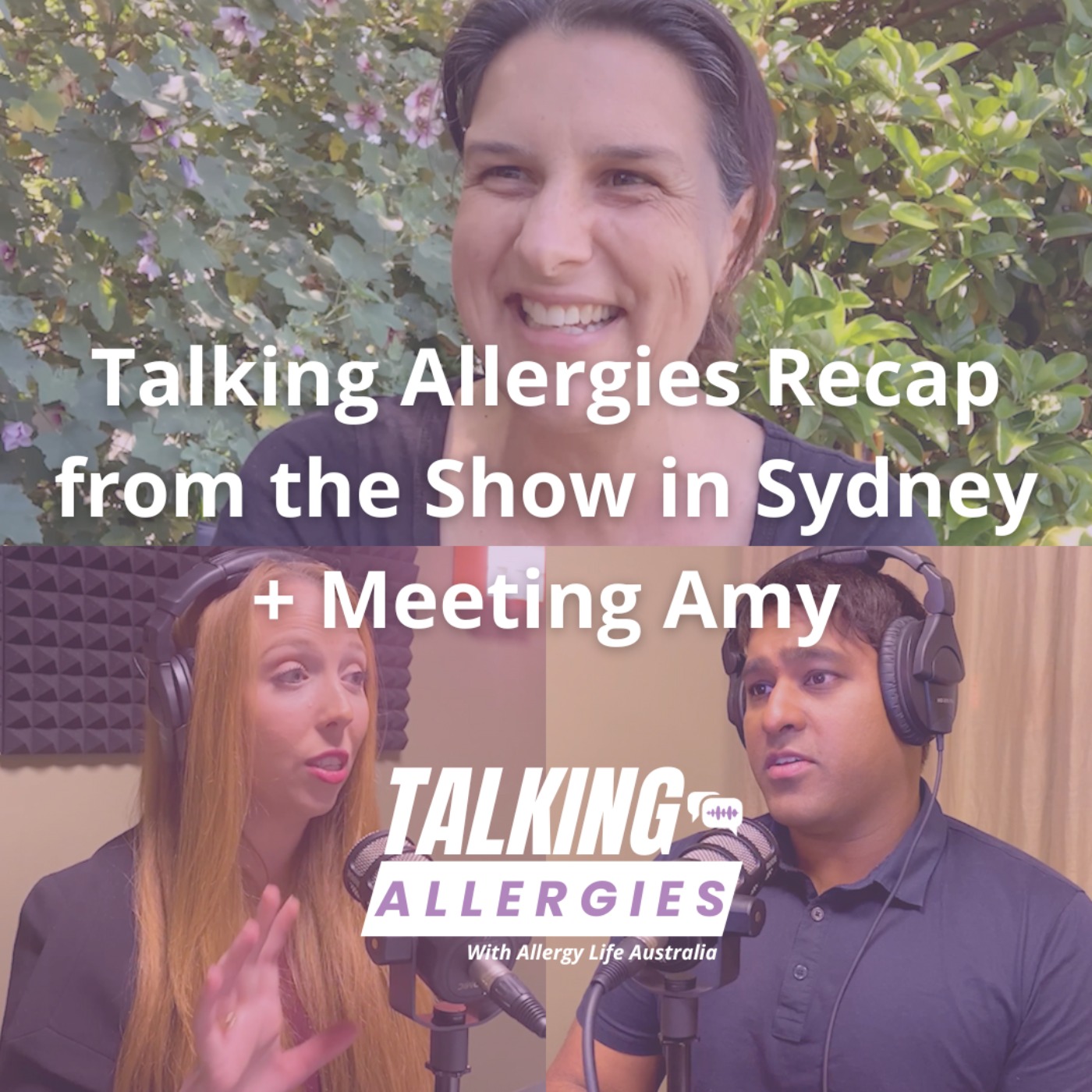 Talking Allergies Recap from the Show in Sydney + Meeting Amy I Talking Allergies Episode 6 episode artwork