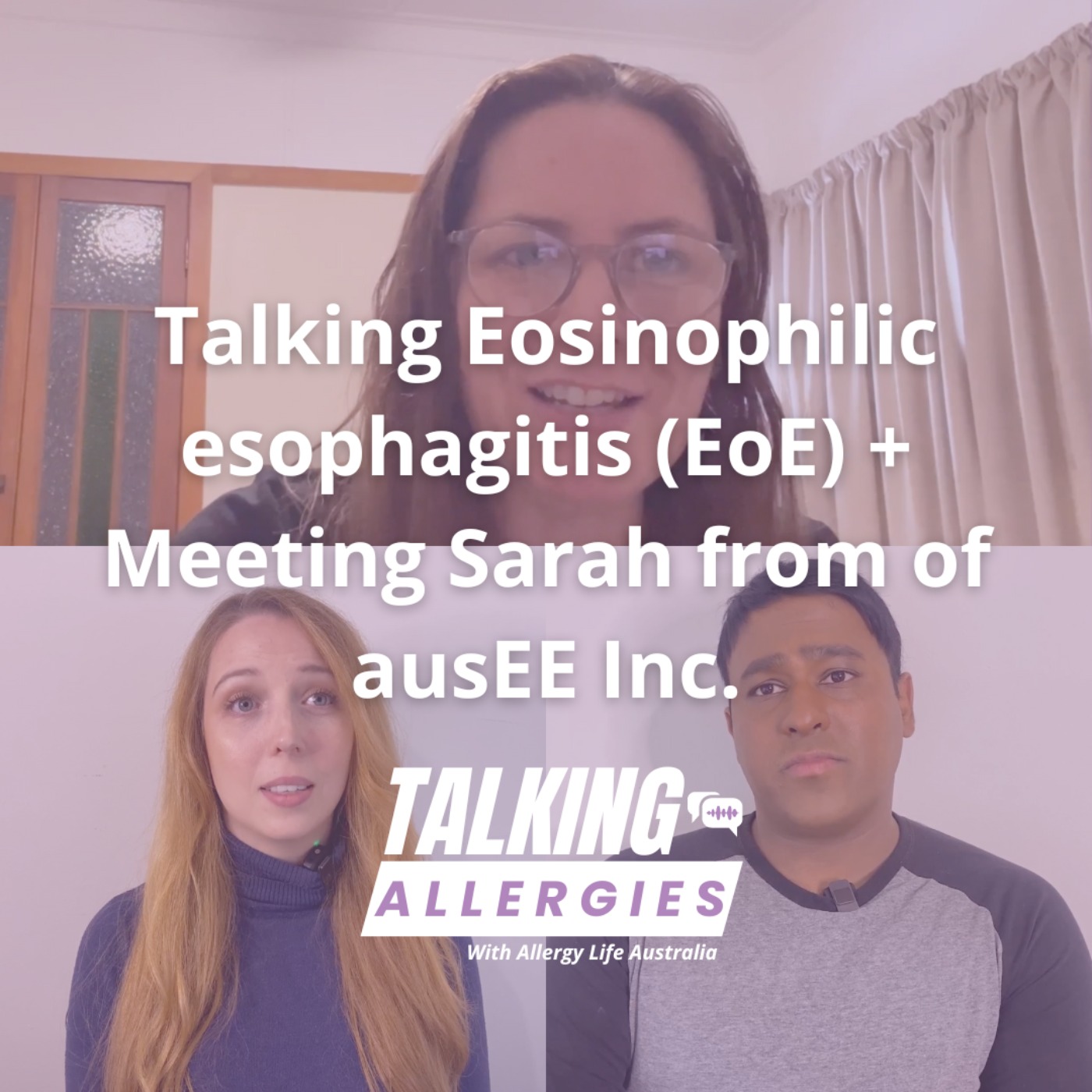 Talking Eosinophilic esophagitis (EoE) & meeting Sarah from ausEE Inc I Talking Allergies Episode 17 episode artwork