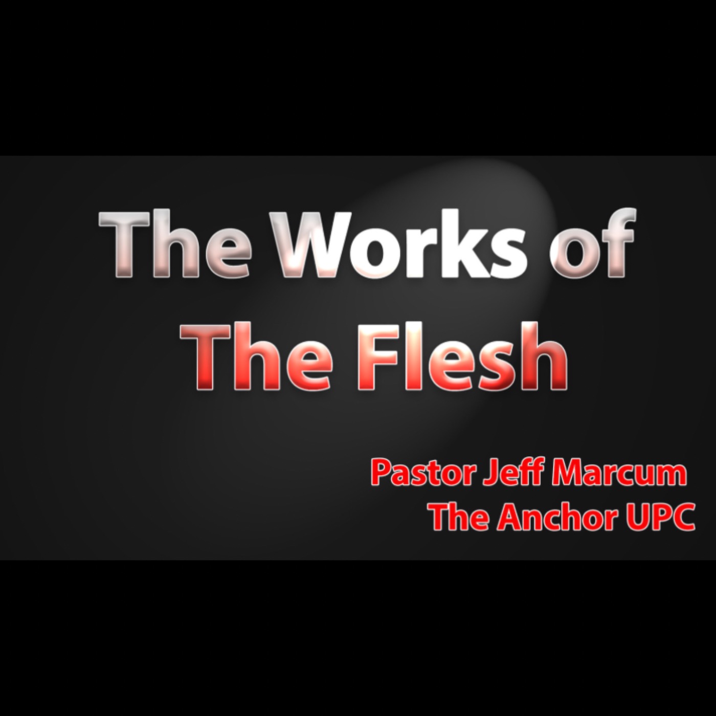 “Works of the Flesh - Part 12” - Pastor Jeff Marcum episode artwork
