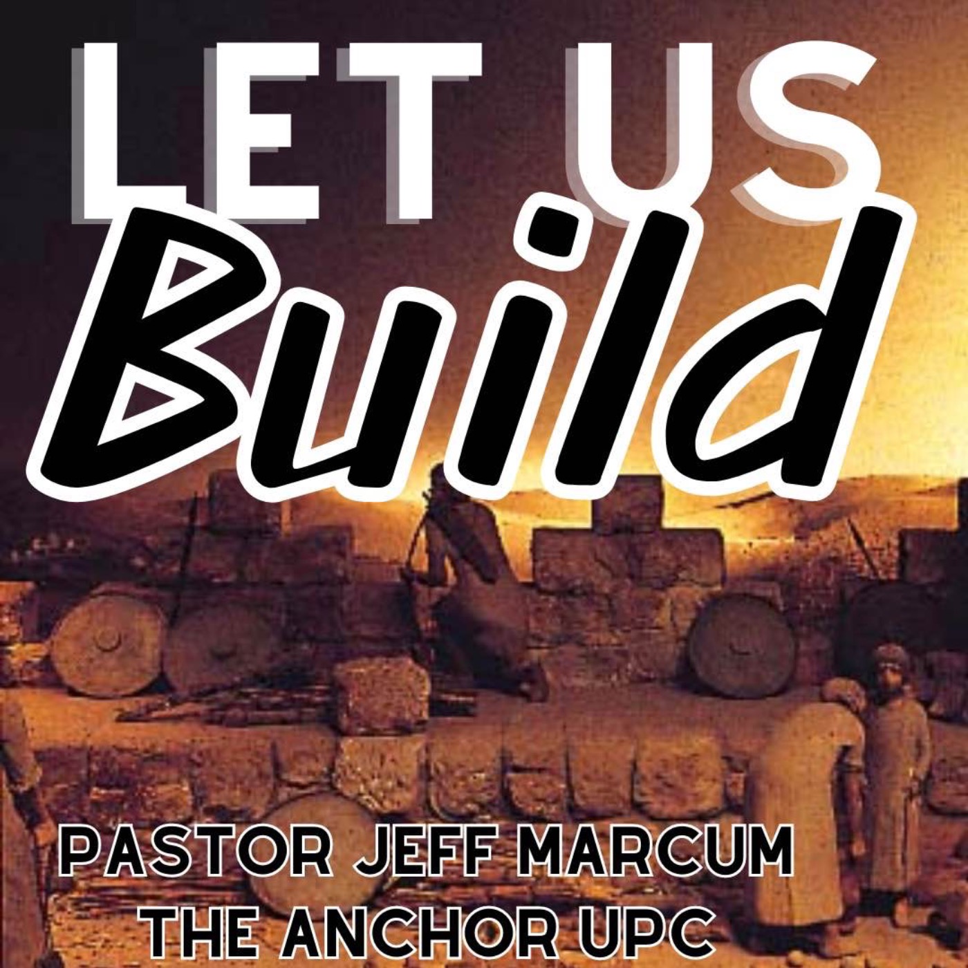 “Let Us Build” - Pastor Jeff Marcum episode artwork
