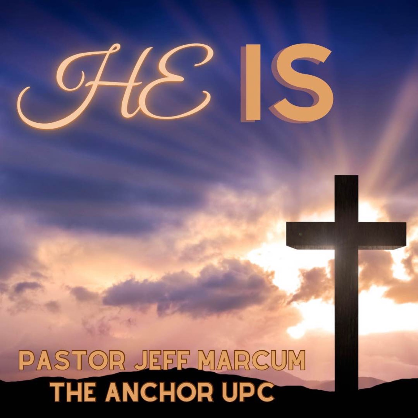 “He Is” - Pastor Jeff Marcum episode artwork