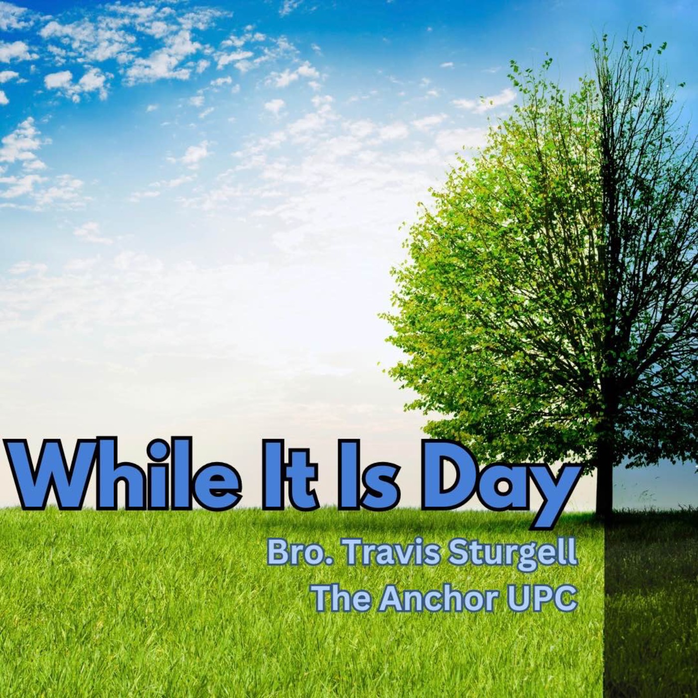 “While It Is Day” - Bro Travis Sturgell episode artwork