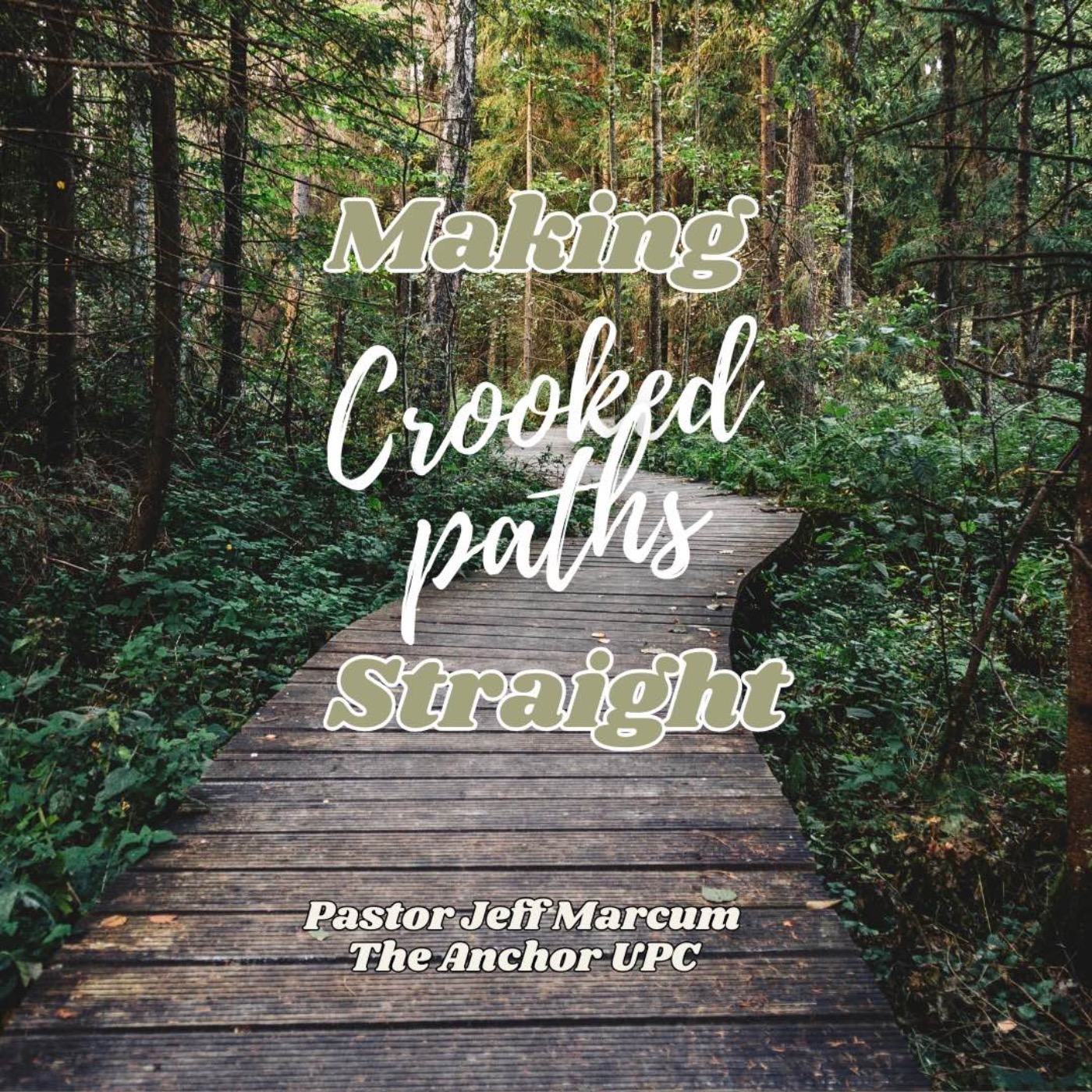 “Making Crooked Paths Straight” -Pastor Jeff Marcum episode artwork
