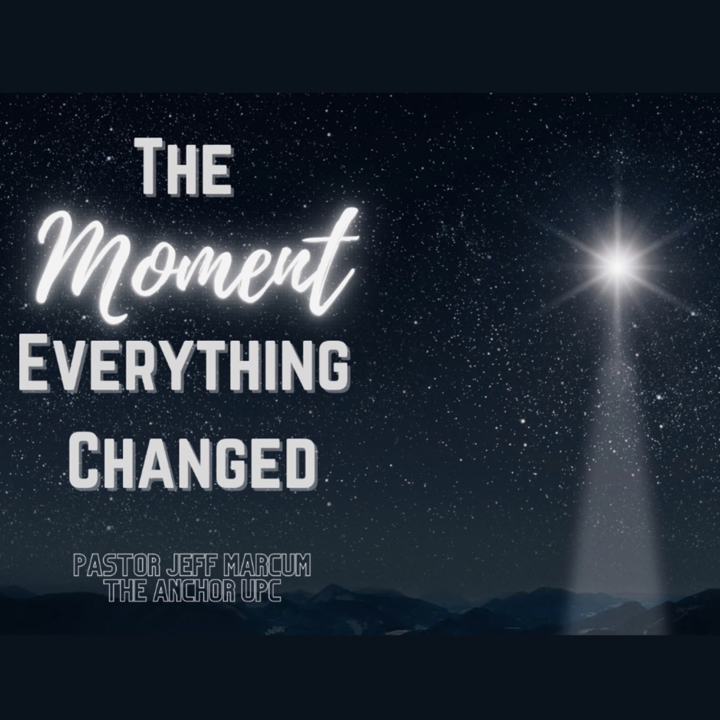 “The Moment Everything Changed” -Pastor Jeff Marcum episode artwork