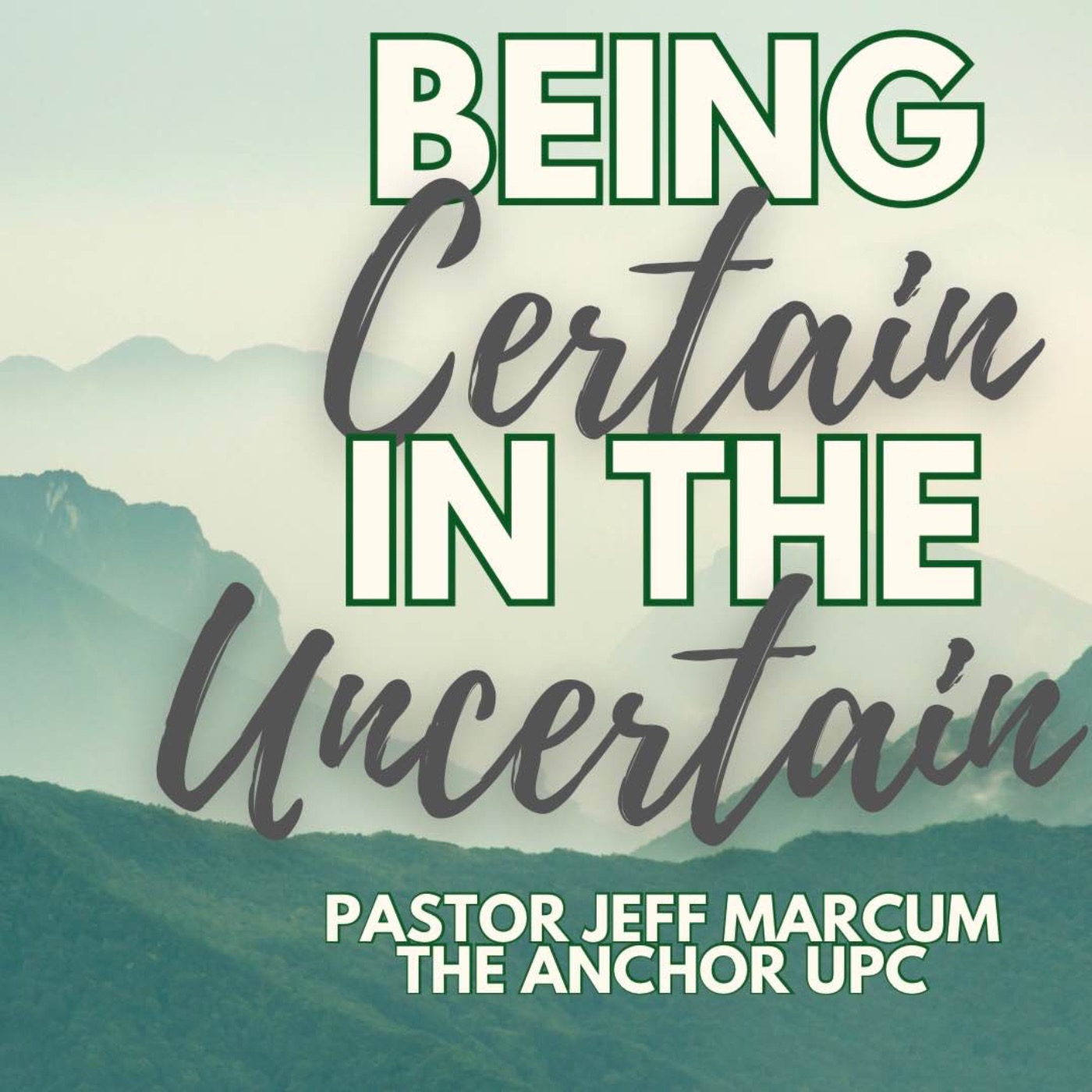 “Being Certain in the Uncertain” - Pastor Jeff Marcum episode artwork