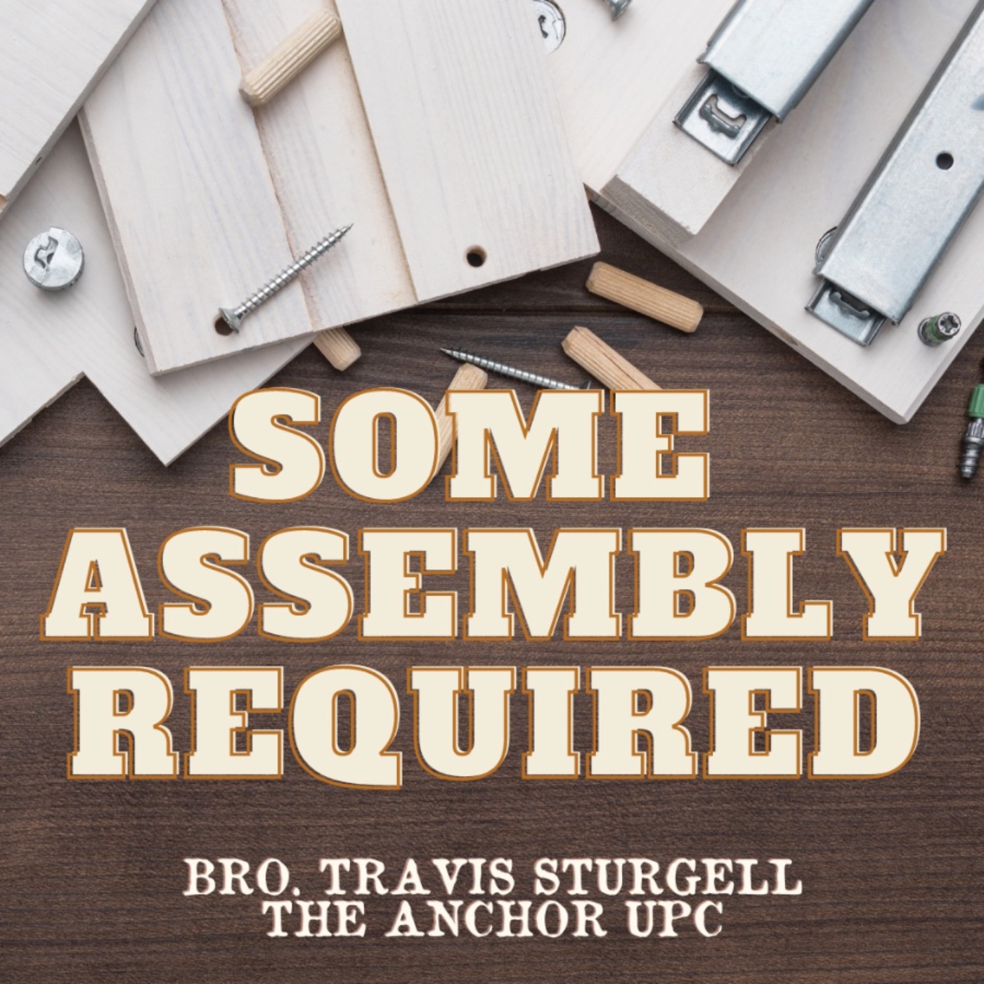 “Some Assembly Required” - Bro. Travis Sturgell episode artwork