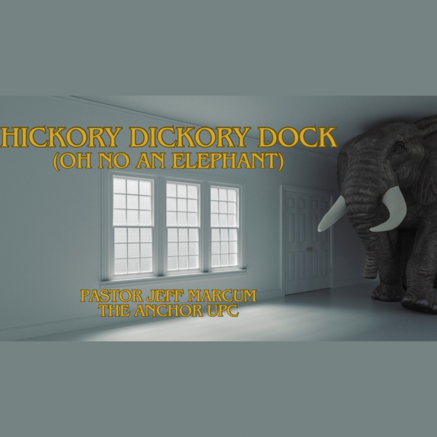“Hickory Dickory Dock (Oh No an Elephant)” -Pastor Jeff Marcum episode artwork
