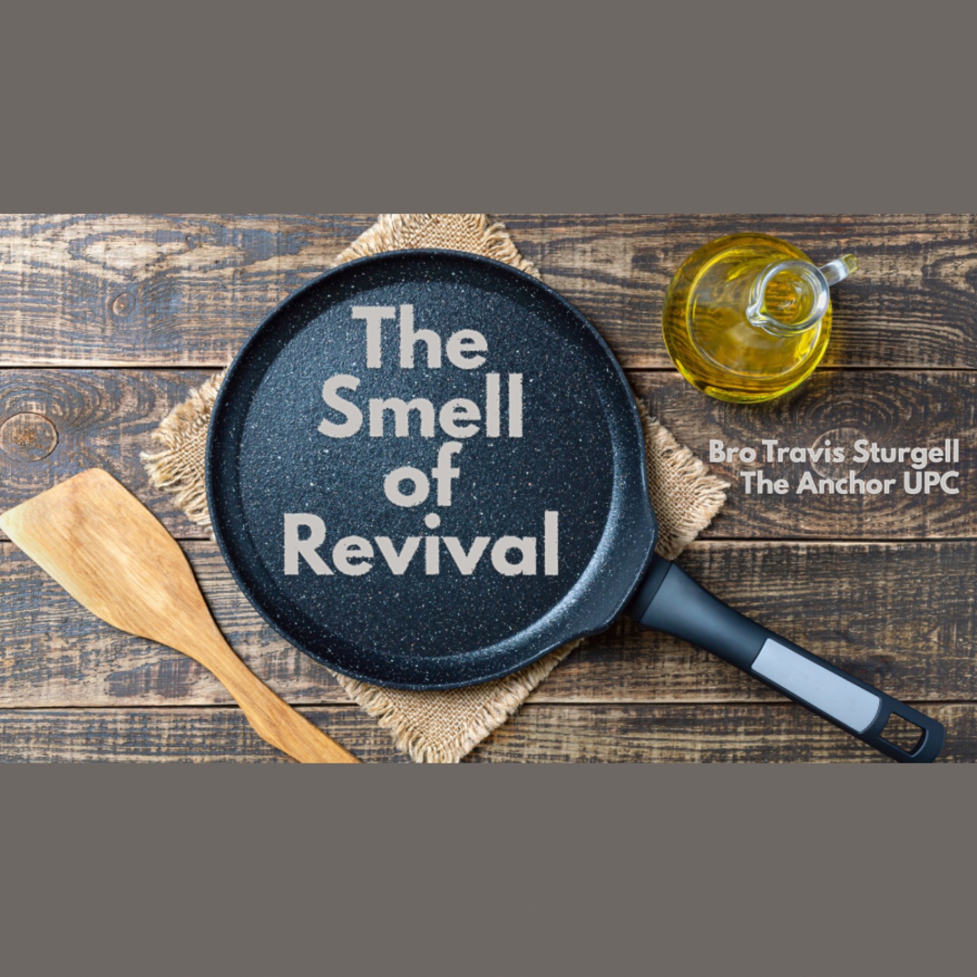 “The Smell of Revival” Bro Travis Sturgell episode artwork