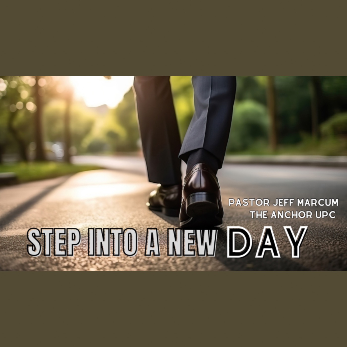 “Step Into A New Day” -Pastor Jeff Marcum episode artwork