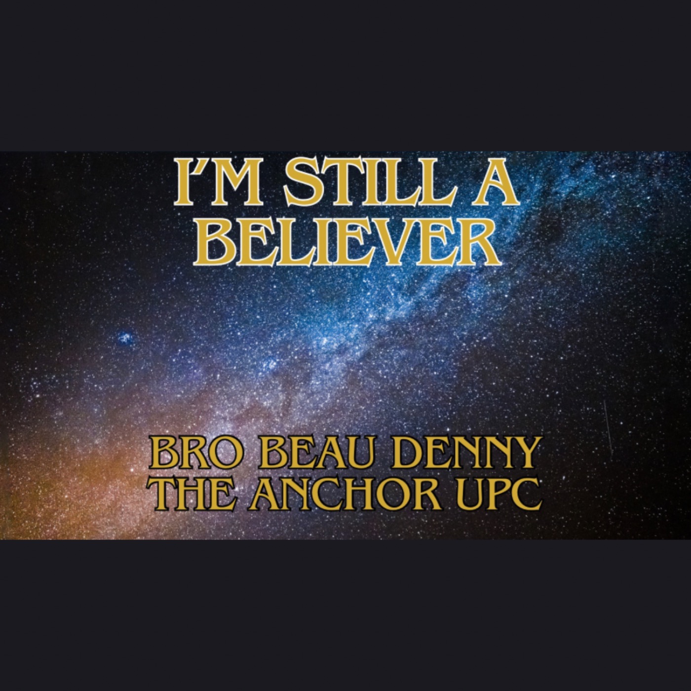 “I’m Still A Believer” -Bro. Beau Denny episode artwork