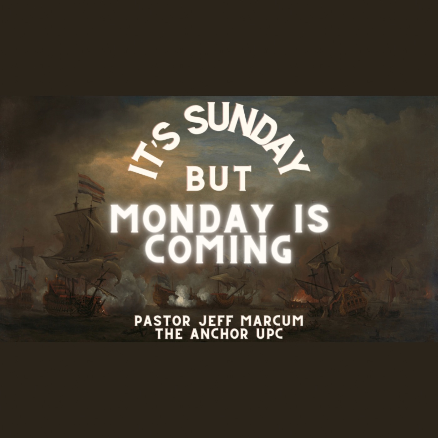 “It’s Sunday, But Monday Is Coming” - Pastor Jeff Marcum - June 11, 2023 episode artwork