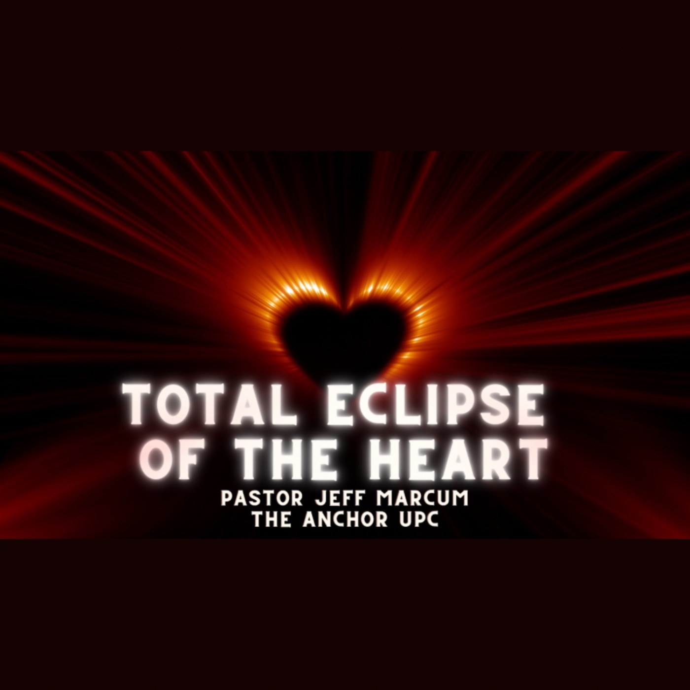 “Total Eclipse of the Heart” - Pastor Jeff Marcum episode artwork