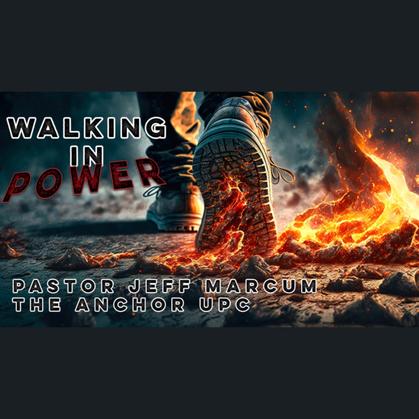 “Walking in Power” -Pastor Jeff Marcum episode artwork