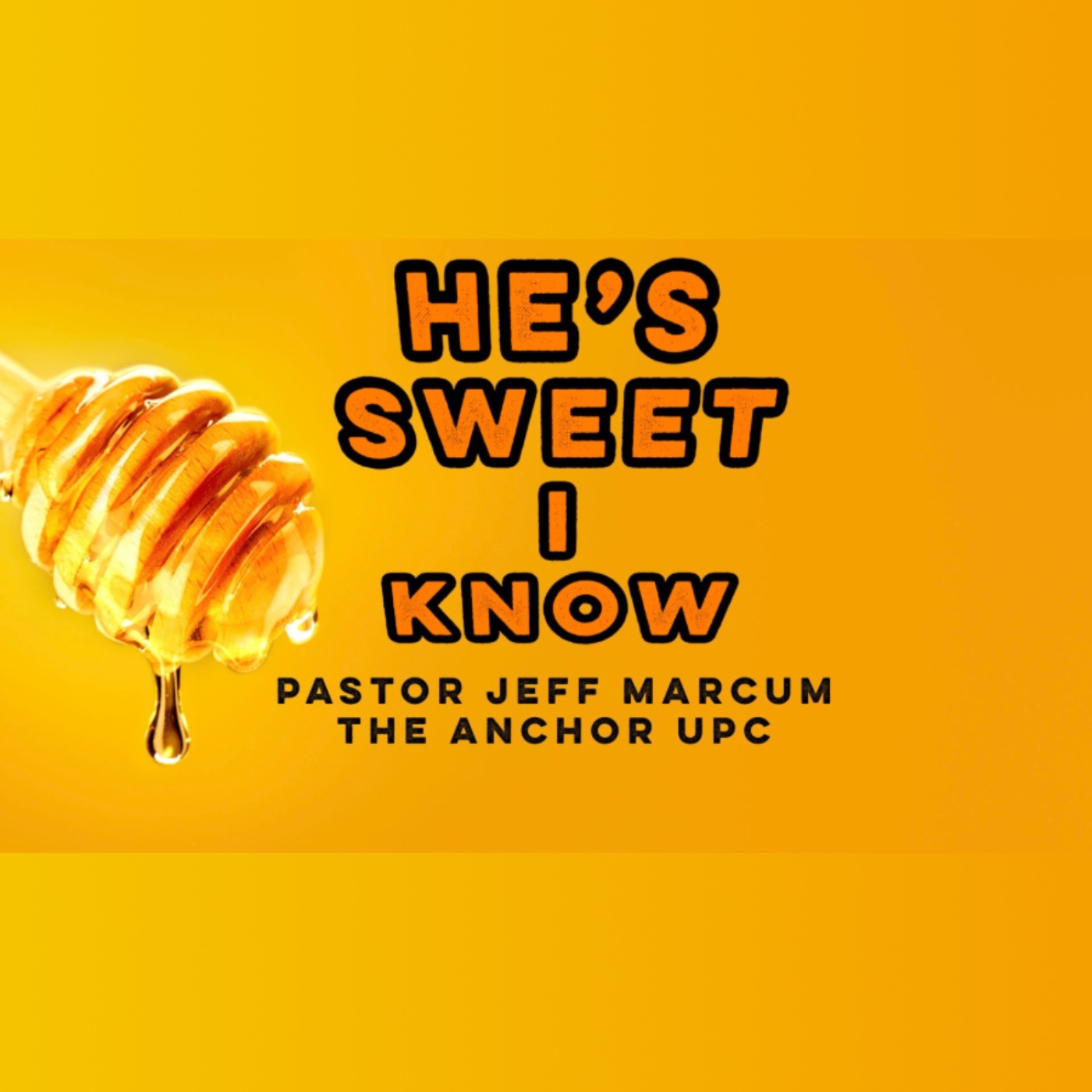 “He’s Sweet I Know” - Pastor Jeff Marcum episode artwork