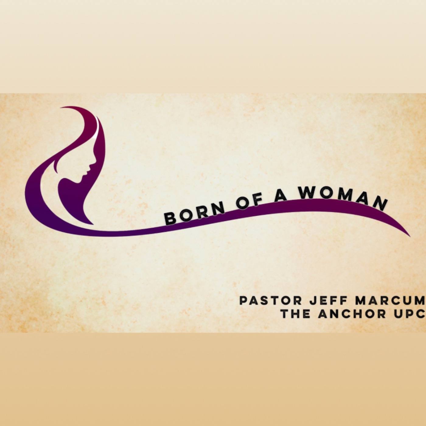 “Born of a Woman” - Pastor Jeff Marcum episode artwork