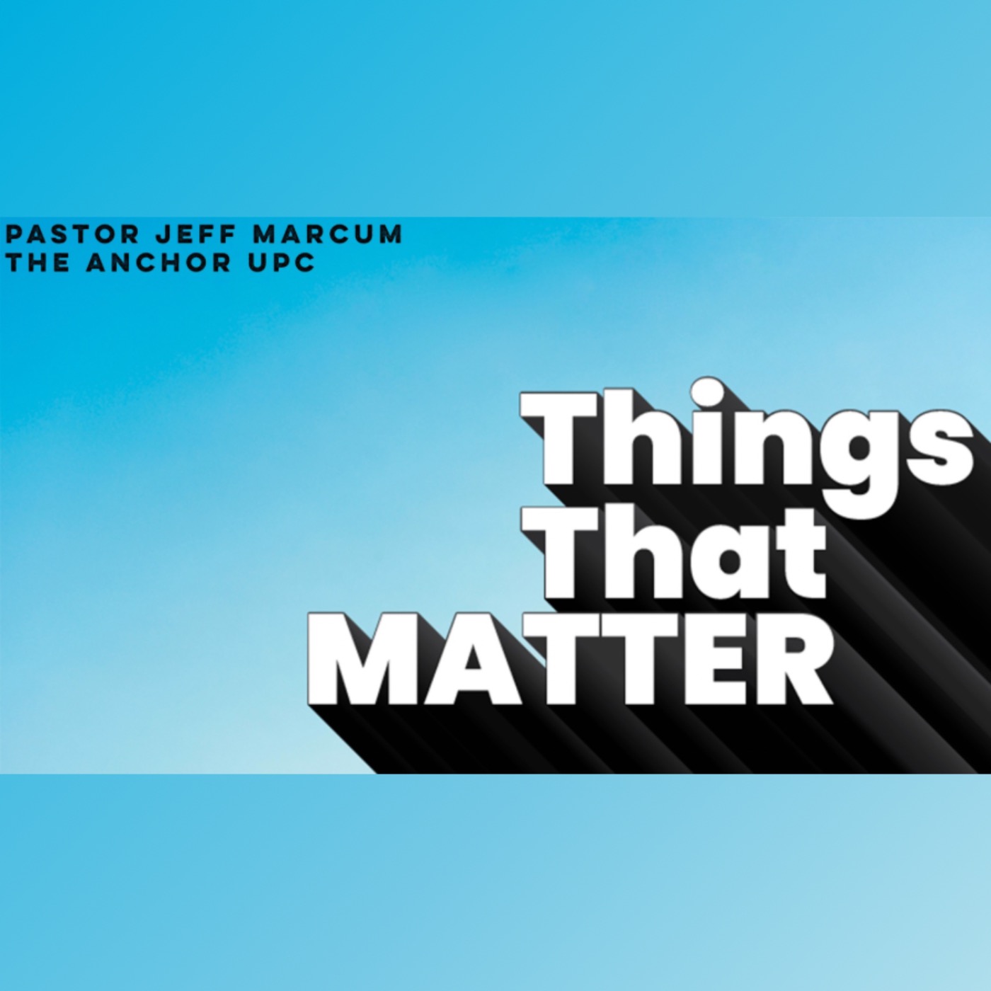 “Things That Matter (Repentance)” -Pastor Jeff Marcum episode artwork