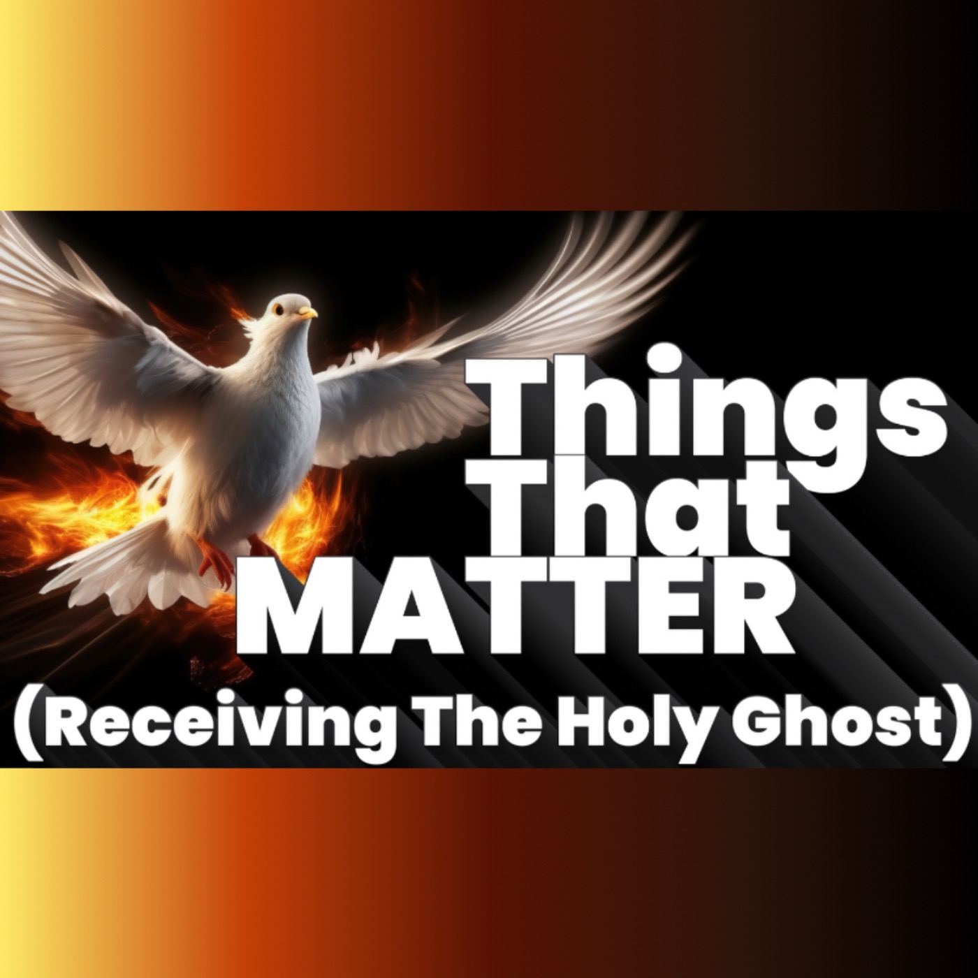 “Things That Matter (Receiving The Holy Ghost)” -Pastor Jeff Marcum episode artwork