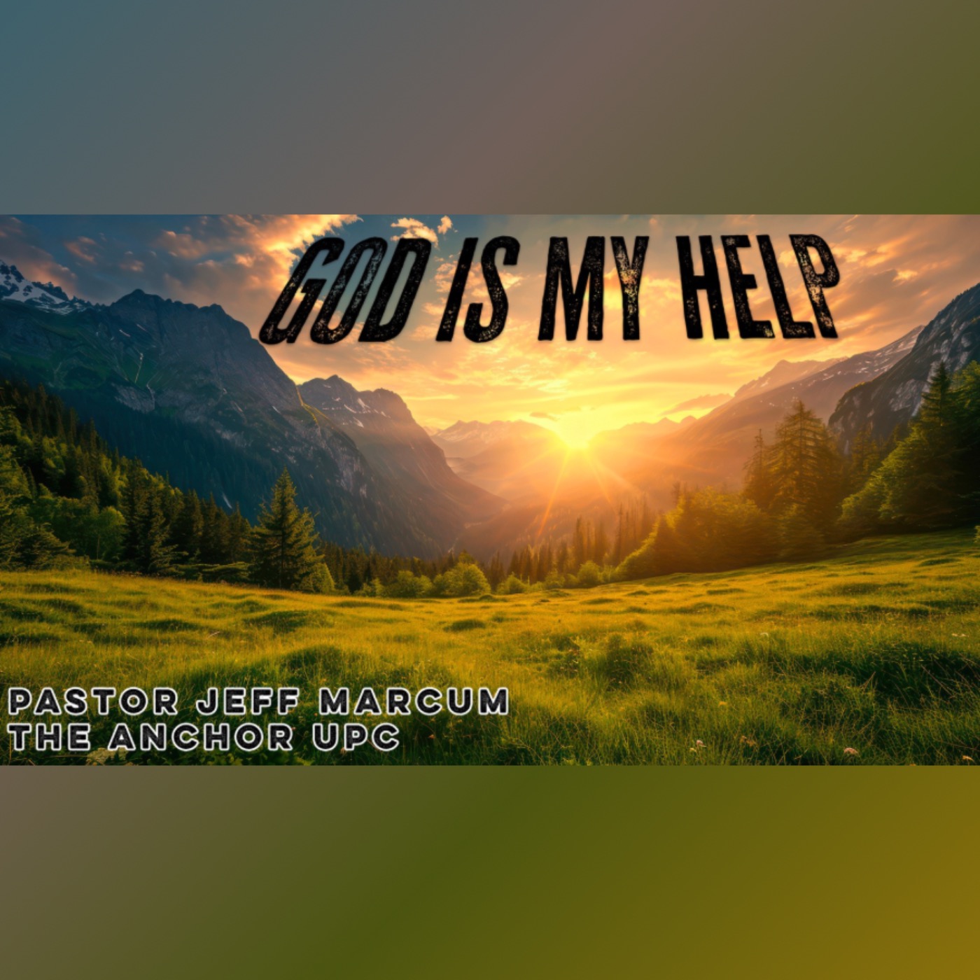 “God Is My Help” - Pastor Jeff Marcum episode artwork