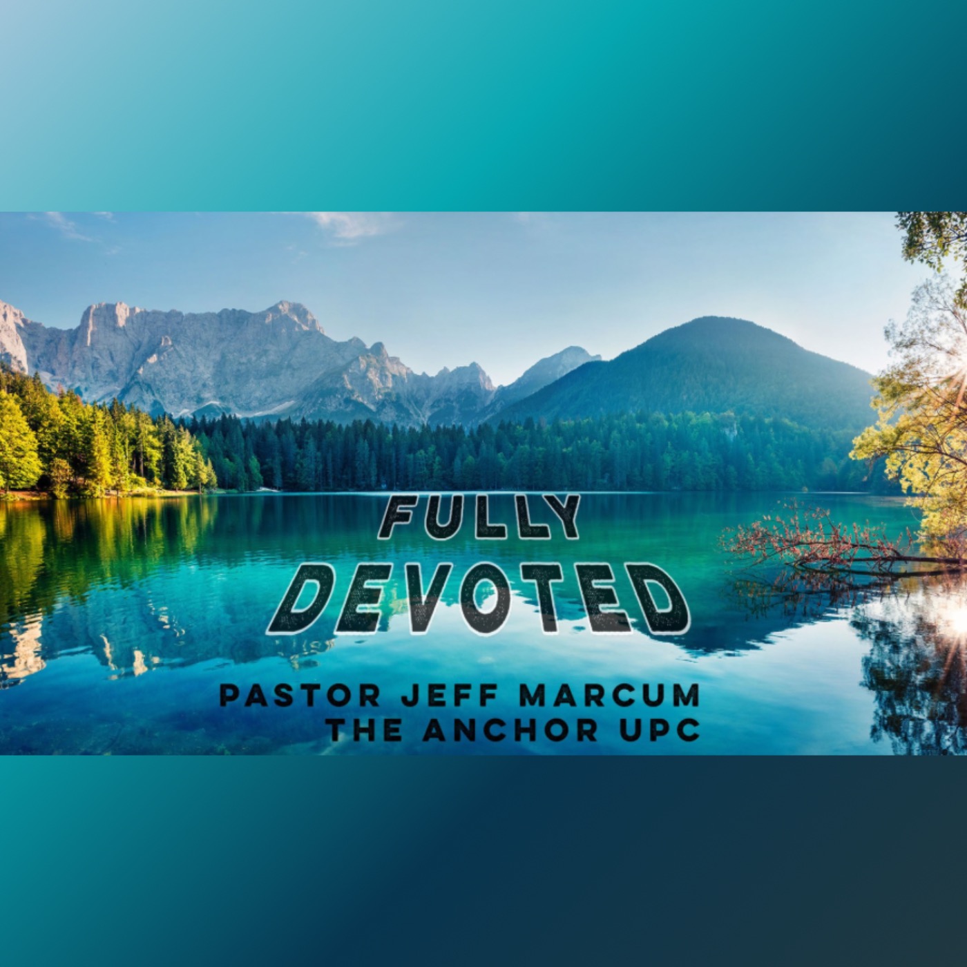 “Fully Devoted” -Pastor Jeff Marcum episode artwork