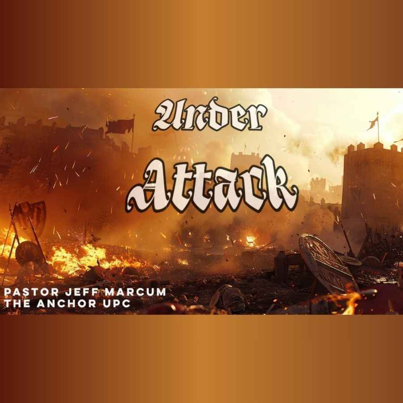 "Under Attack" -Pastor Jeff Marcum episode artwork