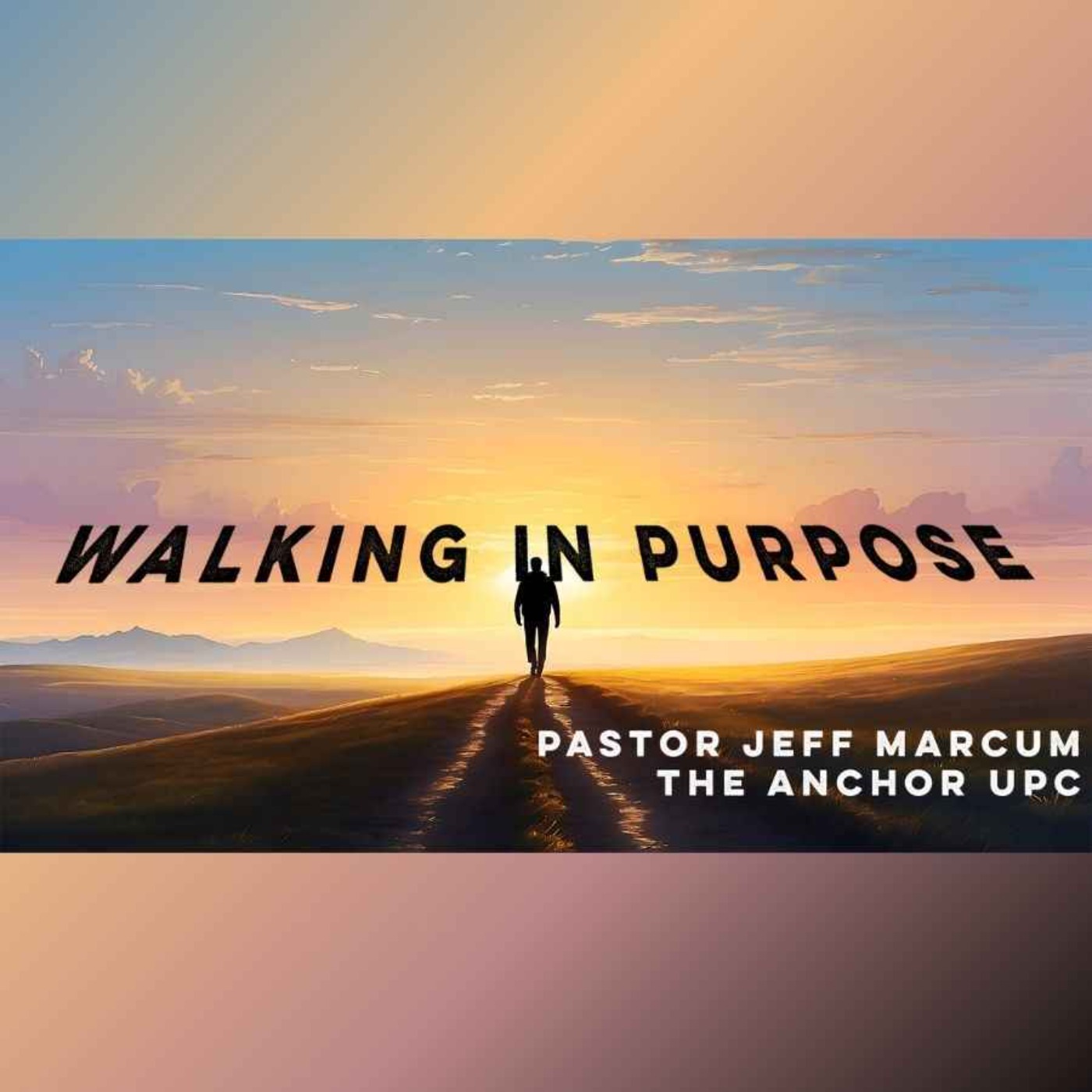 "Walking in Purpose" - Pastor Jeff Marcum episode artwork