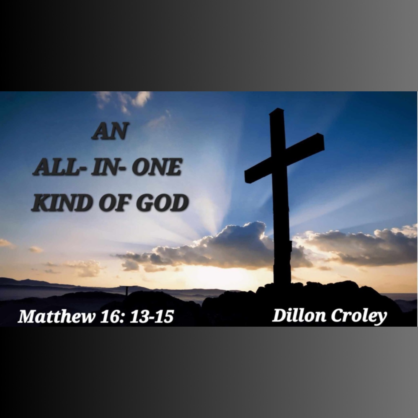 An All-In-One Kind of God - Bro Dillon Croley episode artwork