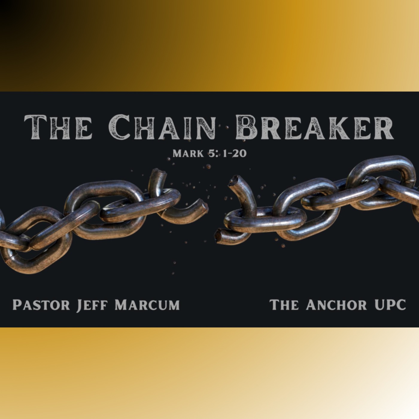 The Chain Breaker - Pastor Jeff Marcum episode artwork