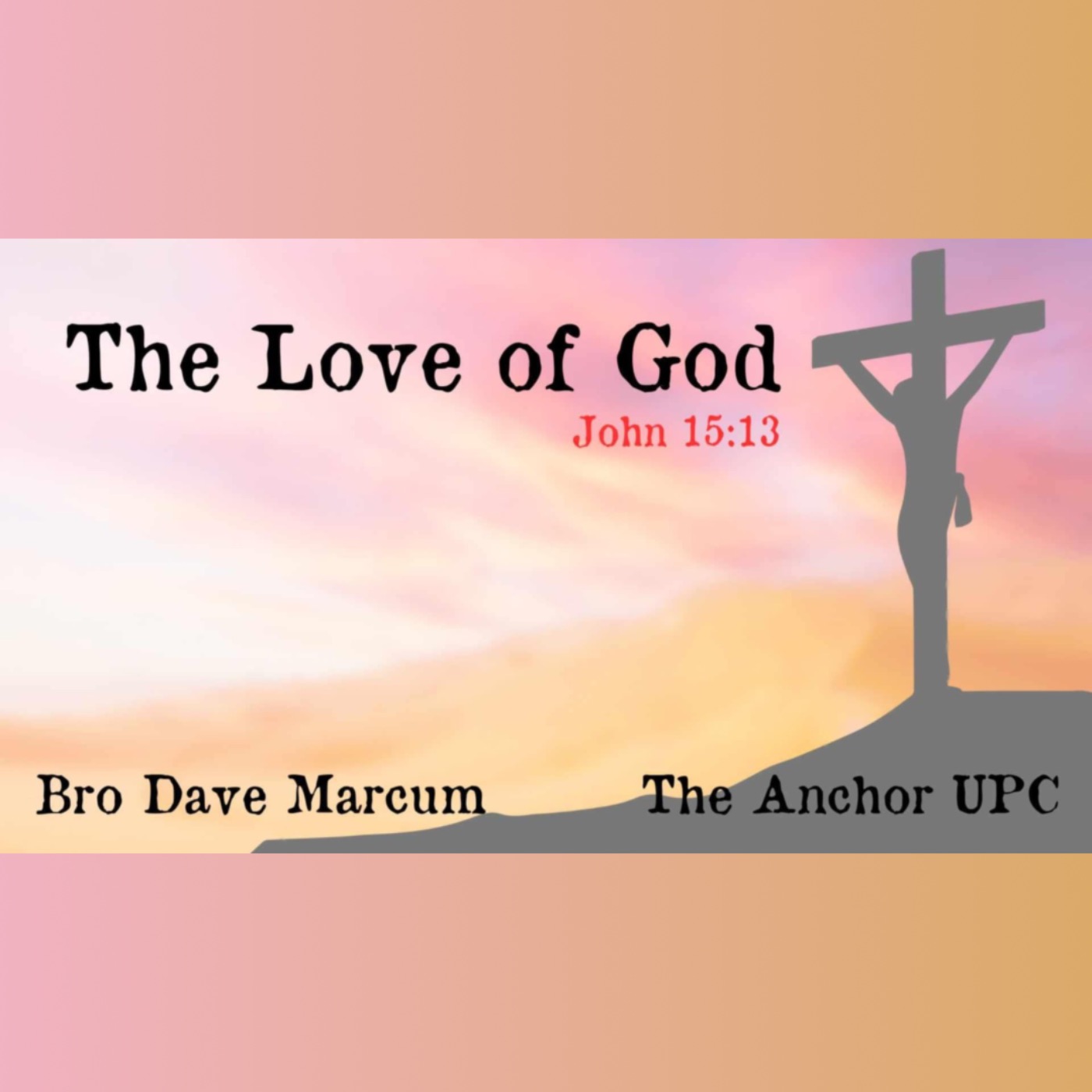 The Love of God - Bro Dave Marcum episode artwork