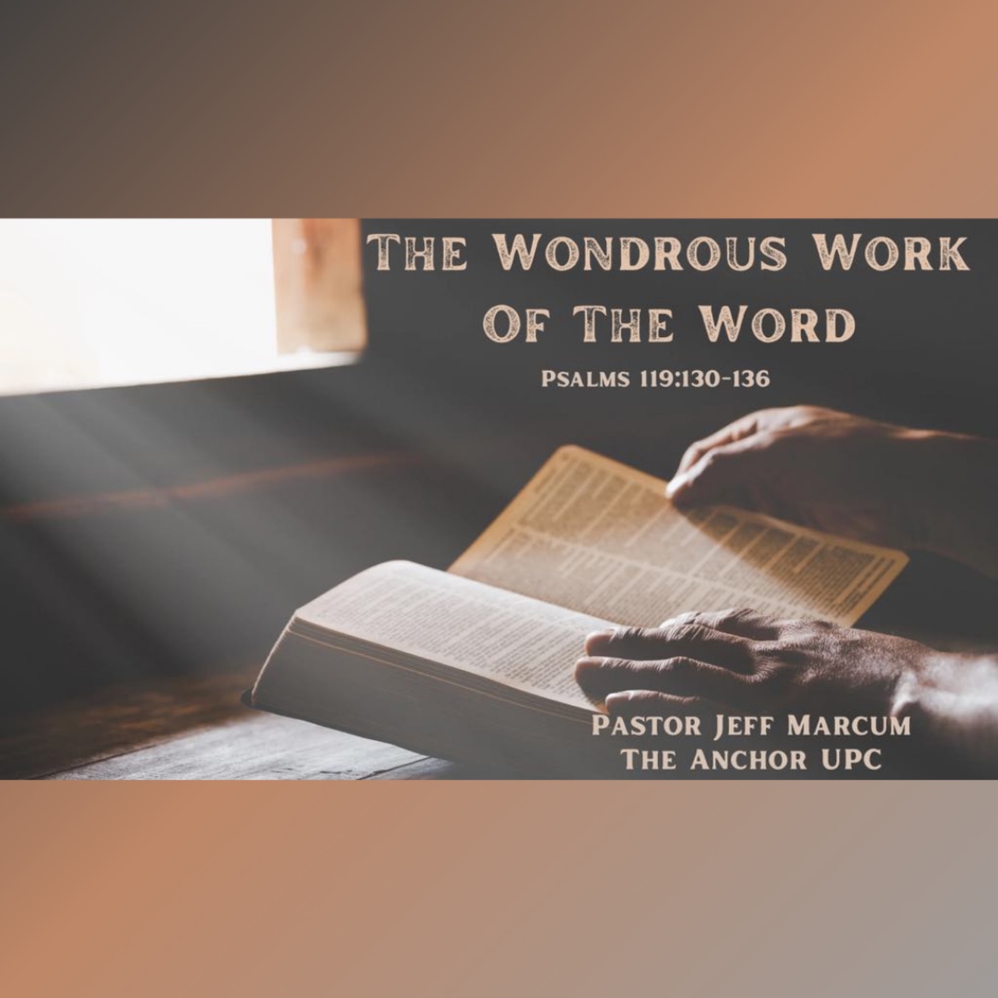 The Wondrous Work of the Word - Pastor Jeff Marcum episode artwork
